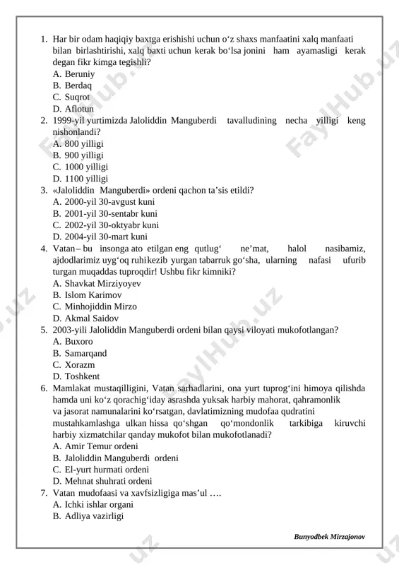 -i’uvar c. bangladesh d. argentina 1 2 3 4 5 6 7 8 9 10 b a b a d a c d a b 7-8-mavzular. qat’iy fe’l-atvorning muhimligi. 1. «so‘zlagandan so‘zlamagan yaxshiroq, so‘zlagandim tegdi boshimga tayoq». ushbu fikr muallifi kim? a. amir temur b. alisher navoiy c. abdulla avloniy d. sa’diy sheroziy 2. minorai kalon obidasi qayerda joylashgan? a. toshkentda b. samarqandda c. buxoroda d. xivada 3. alisher navoiyga tegishli fikrni aniqlang? a. sen taqdiri azalni emas, avvalo o‘zingni yengishga harakat qil. b. inson maqomi fe’l-atvor, iroda bilan qo‘lga kiritiladi. c. har bir odam haqiqiy baxtga erishishi uchun o‘z shaxs manfaatini xalq manfaati bilan birlashtirishi kerak. d. barcha javoblar to’g’ri 4. minorai kalonning balandligi necha metr? a. 45,5 metr b. 47,5 metr c. 49,9 metr d. 11,5 metr 5. minorai kalonning asosi yer sathidan necha metr chuqurlikda joylashgan? a. 11,5 metr b. 15,5 metr c. 25,4 metr d. 47,5 …