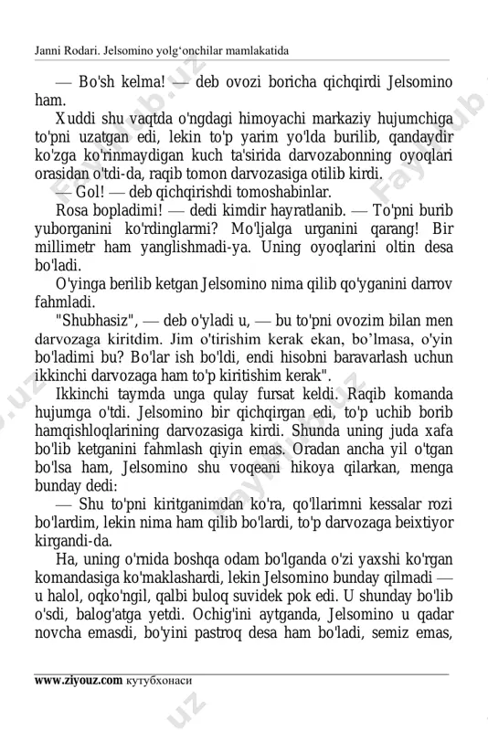 ganda, ko'tarolmay, bukri bo'lib yurishi mumkin edi. jelsomino maktabni allaqachon bitirib, dehqonchilik bilan shug'ullana boshlagan edi. agar u ko'ngilsiz bir voqeaga uchramaganida, umr bo'yi shu ishda qolardi va men sizga uning to'g'risida hikoya ham qilib o'tirmasdim. siz bu voqeani tezda bilib olasiz. ikkinchi bob yoqmay qolgach butun qishloqqa, jelsomino ketdi uzoqqa. jelsomino bir kuni ertalab bog'iga borib, noklar pishib yotganini ko'rdi. noklar doim shunday qiladi: sizga bilintirmasdan, o'z holicha yetilaveradi, bir kuni ertalab qarabsizki, ular pishib, uzadigan payti kelib qolgan bo'ladi. "attang, narvonni ola kelmabman, deb o'yladi jelsomino. — uyga borib, tepa shoxdagi noklarni qoqish uchun xoda ham olib kelaman". lekin shu topda uning miyasiga yana bir fikr keldi -to'g'risi, qittak dangasaligi tutdi: "ovozimni ishga solib ko'rsam nima qiladi?" shunday qilib, u daraxtning, tagiga bordi-da, hazillashibmi, chindanmi, qichqirdi: — qani, noklar, to'kiling! "do'pir-do'pir" qila ketdi noklar, yerga yomg'irdek to'kilarkan. jelsomino boshqa daraxtning tagiga borib ham shunday qildi. har safar u: …