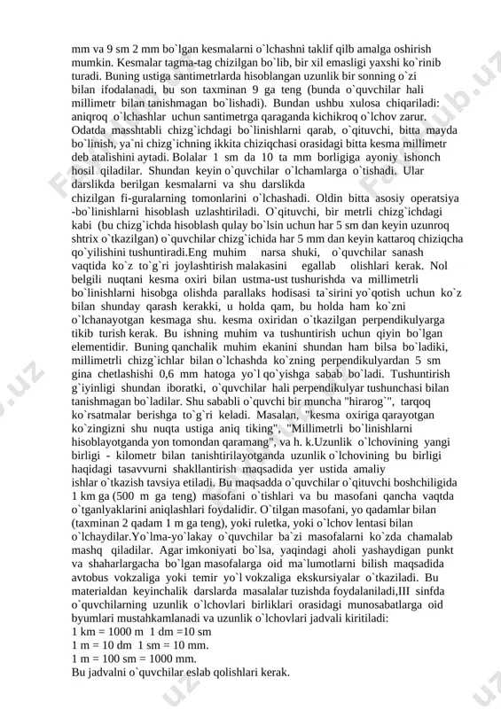 ni raqamlar bilan belgilash kerak. o’qituvchi chiziqchalarni emas, balki kesmalarni-santimetrlarni sanash kerakligini yana bir marta ta`kidlaydi. sanoq boshlanadigan chiziqcha 0 raqami bilan belgilanadi. ba`zi mamlakatlarda, masalan, chexoslovakiyada santimetrlar shkalasining boshlang`ich chiziqchasini nol` bilan elgilanmaydigan maxsus chizg`ichdan foydalanilishini aytib o`tish bolalar uchun qiziqarlidir. uqituvchining muhim vazifalaridan biri bu bolalarga chizg`ichdan foydalanish qoidasini tushuntirishdir: chizg`ichning bo`linishlari tushirilgan qirrasi faqat o`lchashlar uchun hizmat qiladi, to`g`ri chiziq kesmalarini chizishda shkalali qirrasiga qarama-qarshi qirrasidan foydalaniladi. chizg`ich kir-bo`lib qolmasligi, o`tkaziladigan kesma aniq bo`lishi uchun chi-zishni faqat qalamda bajarish kerak. chizg`ich qog`ozga shunday joylanishi kerakki, o`lchanayotgan yoki chizilayotgan kesma uning yoritilgan qirrasi tomonida bo`lsin. uqituvchi o`quvchilarga chizmachilik asboblarini tartibli saqlash kerakligini tushuntirishi kerak: chizg`ich va go’niya toza bo`lishi kerak, chizqichning bo`linmalari aniq ko`rinib turadigan bo`lishi, qalamlarning uchlari o`tkir qilib chiqarilgan bo`lishi lozim.o’quvchilarni uzunlikning yangi birligi - dedsimetr bilan tanishtirish ikkinchi o`nlikni o`rganish munosabati bilan boshlanadi. yuqorida qaralgan chizg`ich (qog`oz poloska) aslida dedsimetrning raqamlanmagan qog`oz modelidir. har bir …
