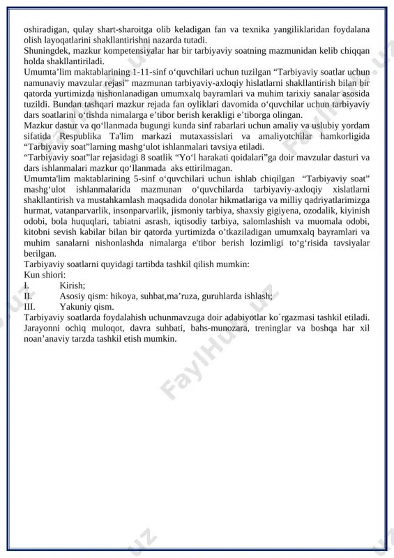 o‘quvchilarda to‘g‘ri kasb tanlash, kitobxonlik madaniyatini shakllantirish, bo‘sh vaqtini to‘g‘ri taqsimlash, o‘z iqtidorini rivojlantirish uchun turli to‘garaklarni to‘g‘ri tanlash, tayyor ish joylarida ishlash emas, balki o‘zi ish joylarni yaratishi kabi qobiliyatlar shakllantiriladi. tarbiyaviy soat dasturlari oddiydan murakkablikka tamoyili asosida shakllantirilgan bo‘lib, quyidagi yo‘nalishlarni o‘z ichiga oladi. vatanparvarlik; axloqiy, huquqiy, jismoniy, gigienik, ekologik hamda estetik tarbiya shuningdek, o‘quvchilarni to‘g‘ri kasb tanlashga yo‘naltiradi. tarbiyaviy soatlarning mazkur yo‘nalishlari o‘zbekiston respublikasida ta’limning uzluksizligi, uzviyligi, o‘quvchi shaxsi va qiziqishlari ustuvorligidan kelib chiqib, ularda yosh xususiyatlariga mos ravishda quyidagi tayanch kompetensiyalar shakllantiriladi. kommunikativ kompetensiya — ijtimoiy vaziyatlarda ona tilida hamda birorta xorijiy tilda o‘zaro muloqotga kirisha olishni, muloqotda muomala madaniyatiga amal qilishni, ijtimoiy moslashuvchanlikni, hamkorlikda jamoada samarali ishlay olish layoqatlarini shakllantirishni nazarda tutadi. axborotlar bilan ishlash kompetensiyasi — media manbalardan zarur ma’lumotlarni izlab topa olishni, saralashni, qayta ishlashni, saqlashni, ulardan samarali foydalana olishni, ularning xavfsizligini ta’minlashni, media madaniyatga ega bo‘lish layoqatlarini shakllantirishni nazarda tutadi. o‘zini o‘zi …