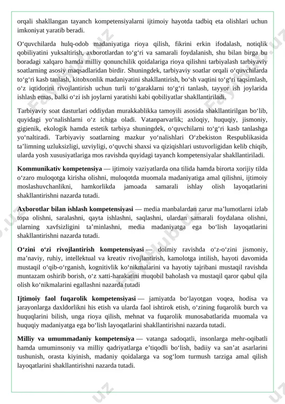 ‘zi ish joylarni yaratishi kabi qobiliyatlar shakllantiriladi. tarbiyaviy soat dasturlari oddiydan murakkablikka tamoyili asosida shakllantirilgan bo‘lib, quyidagi yo‘nalishlarni o‘z ichiga oladi. vatanparvarlik; axloqiy, huquqiy, jismoniy, gigienik, ekologik hamda estetik tarbiya shuningdek, o‘quvchilarni to‘g‘ri kasb tanlashga yo‘naltiradi. tarbiyaviy soatlarning mazkur yo‘nalishlari o‘zbekiston respublikasida ta’limning uzluksizligi, uzviyligi, o‘quvchi shaxsi va qiziqishlari ustuvorligidan kelib chiqib, ularda yosh xususiyatlariga mos ravishda quyidagi tayanch kompetensiyalar shakllantiriladi. kommunikativ kompetensiya — ijtimoiy vaziyatlarda ona tilida hamda birorta xorijiy tilda o‘zaro muloqotga kirisha olishni, muloqotda muomala madaniyatiga amal qilishni, ijtimoiy moslashuvchanlikni, hamkorlikda jamoada samarali ishlay olish layoqatlarini shakllantirishni nazarda tutadi. axborotlar bilan ishlash kompetensiyasi — media manbalardan zarur ma’lumotlarni izlab topa olishni, saralashni, qayta ishlashni, saqlashni, ulardan samarali foydalana olishni, ularning xavfsizligini ta’minlashni, media madaniyatga ega bo‘lish layoqatlarini shakllantirishni nazarda tutadi. o‘zini o‘zi rivojlantirish kompetensiyasi — doimiy ravishda o‘z-o‘zini jismoniy, ma’naviy, ruhiy, intellektual va kreativ rivojlantirish, kamolotga intilish, hayoti davomida mustaqil o‘qib-o‘rganish, kognitivlik ko‘nikmalarini va hayotiy tajribani mustaqil …