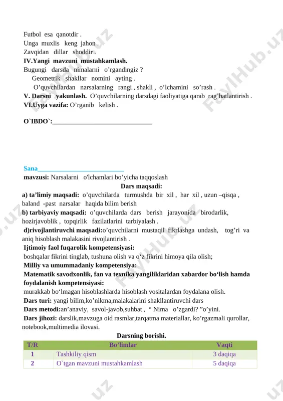 o’quvchilarni yangi mavzu bilan tanishtiriladi . multimedia ilovalar orqali yangi mavzu haqida tushunchalar beriladi . ekranda ikki xil kitob javoni ko’rsatiladi . o’quvchilar javonlarning katta - kichikligini , ulardagi kitob soni bir xil , ammo o’lchami har xil ekanligini solishtiriladi . [image: ] sochiqlar nechta ? ularning ranglari qanaqa , qalin - yupqaligi haqida nima deyish mumkin ? daraxtlarning qaysi baland yoki qaysi biri past ekanligini ayting . daraxtlarning qanday turini bilasiz ? mevali va manzarali daraxtlar . mevali daraxtlarni mevasini yeymiz, manzarali daraxtlarni soyasida dam olamiz [image: ] daraxtlarning inson hayoti uchun qanday foydasi bor ? darslikda berilgan rasmlar asosida ishlash . kvadratlar qanday rangda ? ranggi va o’lchami haqida tushunchalar beriladi iv.yangi mavzuni mustahkamlash. rasmda ko’rsatilgan buyumlarni narsa - buyumlarning uzun - qisqaligi aniqlanadi . sinf xonasidagi buyum va o’quv qurollarini o’lchami bo’yicha taqqoslanadi . daftar bilan ishlash . darslikda berilgan shakl doskaga chizib ko’rsatiladi , so’ng havoda …