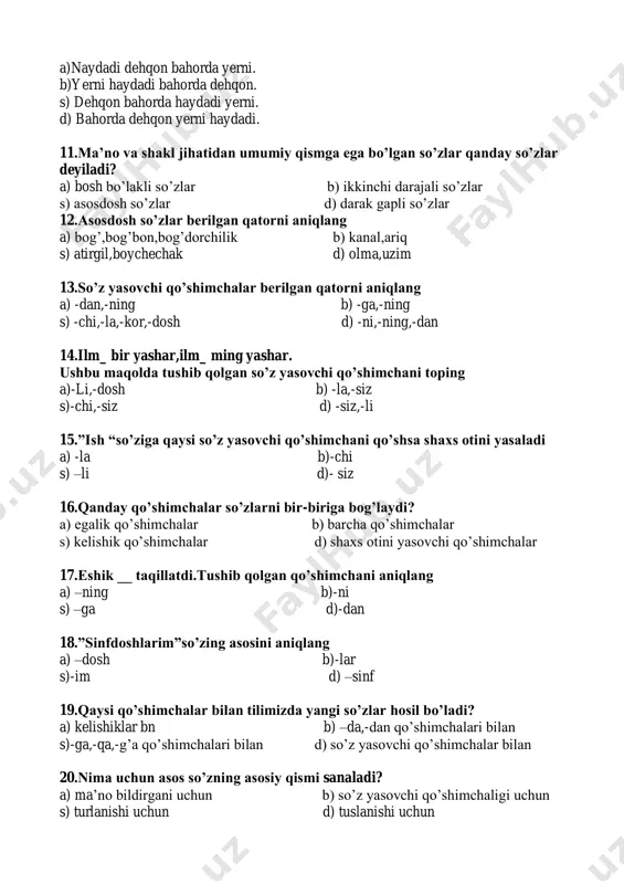 yosh nima qiladi? a) kuladi,gullayd b) chopadi,ochiladi s) yoritadi,isitadi d) sakraydi,yuguradi 7.ot nima qiladi? a) kishnaydi,yuguradi b) sakraydi,maraydi s) miyovlaydi,chopadi d) maraydi,chopadi 8.binafshalar ochildi chakkanga taq chakkanga. nima qildi? so’rog’iga javob bo’lgan so’zni toping a)binafsha b) chakkanga s) taq d) ochildi 9.harakatning bajarilganligini bildirgan fe’llar qanday fe’llar deyiladi? a) bo’lishsiz b) bo’lishli s) bolishli va bo’lishsiz d) turdosh fe’l 10.bo’lishli fe’llar qatorini aniqlang a) boradi,kelmadi b) o’qimadi s) bordi,aytdi d) kuldi,aytmadi 11.bolishsiz fe’llar qanday fe’llar a) harakatni bajarilganligini bildiradi b) harakatni bajarilmaganligini bildiradi s) nima? so’rog’iga javob bo’lganini bildiradi d) qanday? so’rog’iga javob bo’lgan so’zlar 12.bo’lishsiz fe’llar qanday qo’shimchalar bilan hosil bo’ladi? a) -ma b)-zor s) –chi d)-ga 13. gapning asosini nima tashkil etadi? a). ot, fe’l b) ega va kesim s).ot ,sifat d). ikkinchi darajali bo’laklar 14 gapning egasini aniqlang. terak shoxlari shamolda asta tebranadi. a)shoxlari b). terak s). shamol d)asta 15. nigora mehmonga bordi. gapda “mehmonga” so’zi qanday …