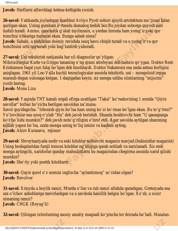 i ekanligidan tashqari ham bir umumiylik birlashtirib turibdi. siz menga bu so’zlardagi o’sha umumiylikni topib aytasiz. javob: oxirgi harfi “t” bilan tugaydi. (fiat, pegout, renault, chevrolet) 23-savol: dunyoda juda ko’plab dori xillari mavjud. ularning funksiyasi ham xar xil. xususan, bir qancha dorilar qon ta’minotini yaxshilashga xizmat qilar ekan. ya’ni ular qon bilan yaxshi to’yingan hujayra va to’qimalardan qon donachalarini olib, ularni kamqon bo’lgan hujayra va to’qimalarga yetkazib berar ekan. endi savol quyidagicha, shifokorlar bunday funksiyali dorilar turkumini hazillashib qanday nomlashadi? javob: robin gud 24-savol: (savolni iloji bo’lsa yozib oling) hududi kattaligi jihatidan – 110 o’rin, aholi soni bo’yicha – 73-o’rin, xalqaro savdo hajmi bo’yicha – 15-o’rin, valyuta zahirasi bo’yicha – 6- o’rin, aholisining kishi boshiga daromadi bo’yicha – 4-o’rin. va faqatgina travmatizm darajasiga ko’ra dunyoda 1-o’rin. siz bu qaysi davlat ekanligini yozib bering. javob: shveytsariya 25-savol: qo’lingizdagi qog’ozda inglizcha almost so’zi yozilgan. bu so’z ingliz tilshunosligida eng uzun so’z hisoblanar …
