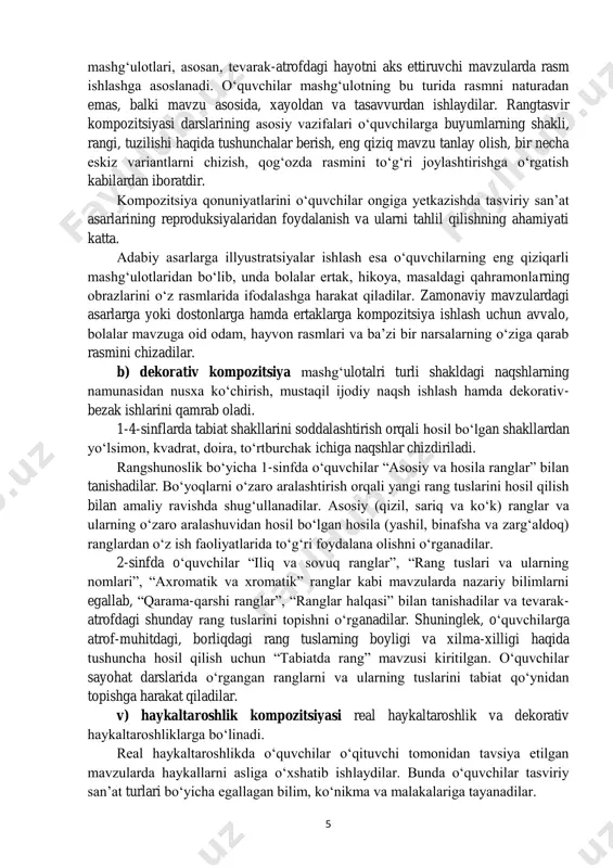 zish, qog‘ozda rasmini to‘g‘ri joylashtirishga o‘rgatish kabilardan iboratdir. kompozitsiya qonuniyatlarini o‘quvchilar ongiga yetkazishda tasviriy san’at asarlarining reproduksiyalaridan foydalanish va ularni tahlil qilishning ahamiyati katta. adabiy asarlarga illyustratsiyalar ishlash esa o‘quvchilarning eng qiziqarli mashg‘ulotlaridan bo‘lib, unda bolalar ertak, hikoya, masaldagi qahramonlarning obrazlarini o‘z rasmlarida ifodalashga harakat qiladilar. zamonaviy mavzulardagi asarlarga yoki dostonlarga hamda ertaklarga kompozitsiya ishlash uchun avvalo, bolalar mavzuga oid odam, hayvon rasmlari va ba’zi bir narsalarning o‘ziga qarab rasmini chizadilar. b) dekorativ kompozitsiya mashg‘ulotalri turli shakldagi naqshlarning namunasidan nusxa ko‘chirish, mustaqil ijodiy naqsh ishlash hamda dekorativ- bezak ishlarini qamrab oladi. 1-4-sinflarda tabiat shakllarini soddalashtirish orqali hosil bo‘lgan shakllardan yo‘lsimon, kvadrat, doira, to‘rtburchak ichiga naqshlar chizdiriladi. rangshunoslik bo‘yicha 1-sinfda o‘quvchilar “asosiy va hosila ranglar” bilan tanishadilar. bo‘yoqlarni o‘zaro aralashtirish orqali yangi rang tuslarini hosil qilish bilan amaliy ravishda shug‘ullanadilar. asosiy (qizil, sariq va ko‘k) ranglar va ularning o‘zaro aralashuvidan hosil bo‘lgan hosila (yashil, binafsha va zarg‘aldoq) ranglardan o‘z ish faoliyatlarida …