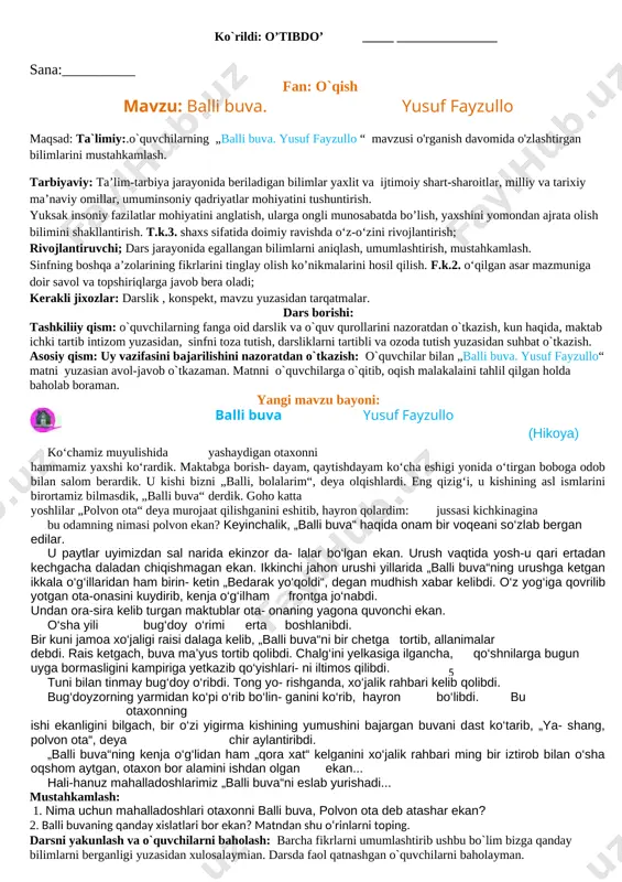 lgancha, qo‘shnilarga bugun uyga bormasligini kampiriga yetkazib qo‘yishlari- ni iltimos qilibdi. tuni bilan tinmay bug‘doy o‘ribdi. tong yo- rishganda, xo‘jalik rahbari kelib qolibdi. bug‘doyzorning yarmidan ko‘pi o‘rib bo‘lin- ganini ko‘rib, hayron bo‘libdi. bu otaxonning ishi ekanligini bilgach, bir o‘zi yigirma kishining yumushini bajargan buvani dast ko‘tarib, „ya- shang, polvon ota“, deya chir aylantiribdi. „balli buva“ning kenja o‘g‘lidan ham „qora xat“ kelganini xo‘jalik rahbari ming bir iztirob bilan o‘sha oqshom aytgan, otaxon bor alamini ishdan olgan ekan... hali-hanuz mahalladoshlarimiz „balli buva“ni eslab yurishadi... mustahkamlash: 1. nima uchun mahalladoshlari otaxonni balli buva, polvon ota deb atashar ekan? 2. balli buvaning qanday xislatlari bor ekan? matndan shu o‘rinlarni toping. darsni yakunlash va o`quvchilarni baholash: barcha fikrlarni umumlashtirib ushbu bo`lim bizga qanday bilimlarni berganligi yuzasidan xulosalaymian. darsda faol qatnashgan o`quvchilarni baholayman. ko`rildi: o’tibdo’ _____ _______________ sana:__________ fan: o`qish mavzu:bugun bolasiz, ertaga askar bo‘lasiz maqsad: ta`limiy:.o`quvchilarning „bugun bolasiz, ertaga askar bo‘lasiz “ bo`limi yuzasidan mavzularni …