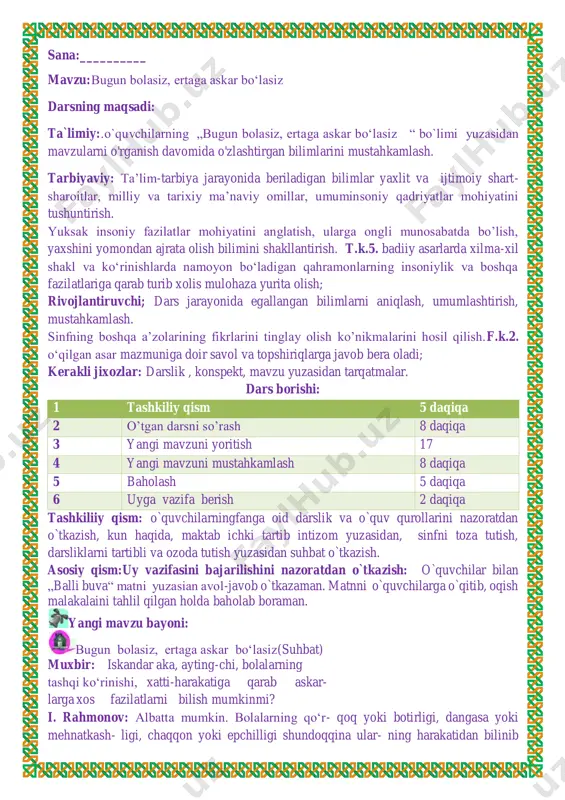 r bilan „balli buva“ matni yuzasian avol-javob o`tkazaman. matnni o`quvchilarga o`qitib, oqish malakalaini tahlil qilgan holda baholab boraman. yangi mavzu bayoni: bugun bolasiz, ertaga askar bo‘lasiz(suhbat) muxbir: iskandar aka, ayting-chi, bolalarning tashqi ko‘rinishi, xatti-harakatiga qarab askar- larga xos fazilatlarni bilish mumkinmi? i. rahmonov: albatta mumkin. bolalarning qo‘r- qoq yoki botirligi, dangasa yoki mehnatkash- ligi, chaqqon yoki epchilligi shundoqqina ular- ning harakatidan bilinib turadi. darvoqe, xalqi- mizning „bola boshidan...“ degan iborasi ham bor. muxbir: askar bo‘lish uchun bolajonlarimiz oldindan qanday tayyorgarliklarni ko‘rib borishlari kerak? i. rahmonov: gapi og‘zidan tushib ketadigan, onasining etagiga yopishib, hiqillab yuradigan erkatoylardan chinakam askar va zobitlar chiqmaydi. harbiy xizmatda askarlar juda qisqa fursatda boshdan oyoq kiyinib, safga turishlari kerak. askarning ust-boshi doimo ozoda, kiyimi dazmollangan bo‘lib, poy- abzali yaraqlab turishi shart! bularni unga birov qilib bermaydi. ularni bajarish oson emas. to‘g‘ri, kimki kichikligidan shunaqa fazilatlarga ega bo‘lsa, ularga birmuncha oson bo‘ladi. erkatoylar esa judayam qiynalishadi. bolalarimiz, avval, …