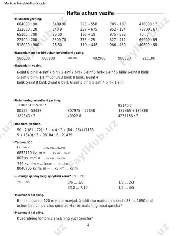 ushbu kesmaning kengligini toping. 122727 : 3 116 + 846 277 + 101 254 + 223 hafta uchun vazifa machine translated by google • misollarni tushuntirish bilan yeching. 25 c 78 kg + 26 c 29 kg = ... c ... kg 9 min 23 s - 6 min 59 s = • misollarni yeching. 800 + 50 + 1200 + 60 + 4 • muammoni hal qiling. • ustunlardagi misollarni yeching. 3752 200 553848 : 6 • bu raqamlarni raqamli shartlar yig'indisi sifatida ko'rsating. 100800 700025 608000 • ifodalarni yechish. • muammoni hal qiling. • ... o‘rniga qanday belgi qo‘yilishi kerak? 1/2 ... 3/8 2/4 ... 3/8 3/9 ... 6/9 1/2 ... 3/5 • raqamlarni yozing. 926428 + 671873 4258 700 827 - 7 526 - 500 671 - 70 min 1/2 ... 5/8 1/6 ... 6/9 100 + 40 + 6 600 + 30 + 2 9547 4000 …
