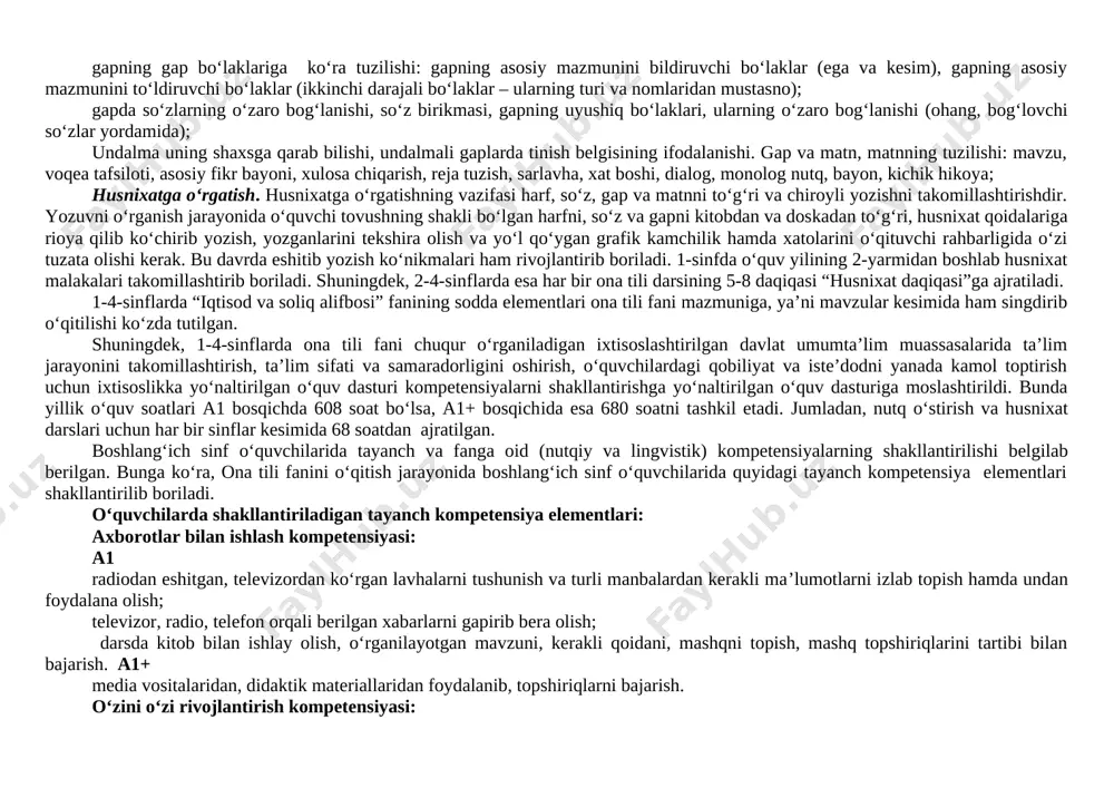 , xat boshi, dialog, monolog nutq, bayon, kichik hikoya; husnixatga o‘rgatish. husnixatga o‘rgatishning vazifasi harf, so‘z, gap va matnni to‘g‘ri va chiroyli yozishni takomillashtirishdir. yozuvni o‘rganish jarayonida o‘quvchi tovushning shakli bo‘lgan harfni, so‘z va gapni kitobdan va doskadan to‘g‘ri, husnixat qoidalariga rioya qilib ko‘chirib yozish, yozganlarini tekshira olish va yo‘l qo‘ygan grafik kamchilik hamda xatolarini o‘qituvchi rahbarligida o‘zi tuzata olishi kerak. bu davrda eshitib yozish ko‘nikmalari ham rivojlantirib boriladi. 1-sinfda o‘quv yilining 2-yarmidan boshlab husnixat malakalari takomillashtirib boriladi. shuningdek, 2-4-sinflarda esa har bir ona tili darsining 5-8 daqiqasi “husnixat daqiqasi”ga ajratiladi. 1-4-sinflarda “iqtisod va soliq alifbosi” fanining sodda elementlari ona tili fani mazmuniga, ya’ni mavzular kesimida ham singdirib o‘qitilishi ko‘zda tutilgan. shuningdek, 1-4-sinflarda ona tili fani chuqur o‘rganiladigan ixtisoslashtirilgan davlat umumta’lim muassasalarida ta’lim jarayonini takomillashtirish, ta’lim sifati va samaradorligini oshirish, o‘quvchilardagi qobiliyat va iste’dodni yanada kamol toptirish uchun ixtisoslikka yo‘naltirilgan o‘quv dasturi kompetensiyalarni shakllantirishga yo‘naltirilgan o‘quv dasturiga moslashtirildi. bunda yillik …