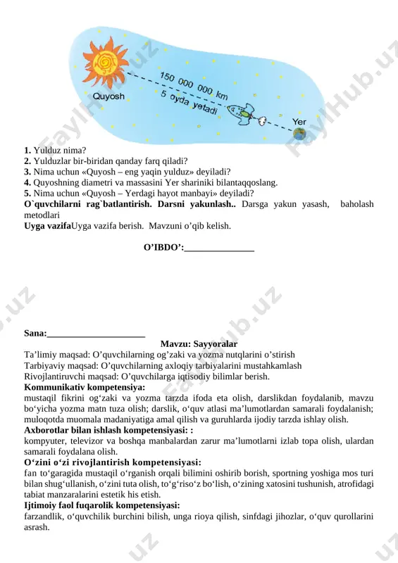 tekshirishlar natijalari asosida yulduzlarning joylashish jadvalini tuzgan. yulduzlar­ ni o‘rganish natijalarini to‘plab, alohida kitob yozib qoldirgan. ulug‘bekning bu kitobida 1 018 ta yulduz haqida yozilgan. kitobda keltirilgan yulduzlar haqidagi ma’lumotlar hozirda ham katta ahamiyatga ega. yangi mavzuni mustahkamlashyangi mavzuni mustaxkamalsh, amaliy va mustaqil ishlar bajarish jarayoni va ajratilgan . kartochkalar orqali savol-javob o’yini o’tkaziladi aslida quyosh yerga nisbatan bir joyda turadi. yer esa quyosh atrofida aylanadi quyoshning diametri yer sharinikidan 109 mar­ ta kattadir. uning massasi esa yernikidan 330 000 marta katta. tasavvur qiling, agar quyosh kattaligini koptokdek desak, holda yerning kattaligini mosh donasidek deyish mumkin. quyosh tunlari yog‘du sochib turgan osmonda-gi yulduzlardan biridir. yulduzlar qanday holatda bo‘lsa, quyosh ham shunday holatda bo‘ladi. quyosh sarg‘ish rangli o‘rtacha kattalikdagi yulduz hisoblanadi.[image: ] yer quyosh atrofida aylanadi quyoshning tuzilishi yulduzlar bizdan nihoyatda olisda bo‘lgani uchun ularning nuri yerga yetib kelguncha bir necha o‘n yil vaqt ketadi. quyosh nuri esa yerga bor-yo‘g‘i 8 …