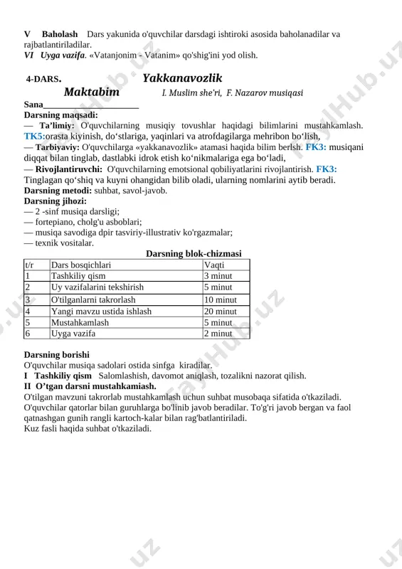 ng davlat madhiyasi”mualliflari so'raladi va o'qituvchi hamkorligida kuylanadi. musiqa savodi. nota yo'li, nota laming yozilishi va nomlanishi, nota cho'zimlari to'g'risida musiqa savodidan savollar beriladi, 1-sinfda olgan bilimlari mustahkamlanadi va takrorlanadi: 1. nota yo'li nechta chiziqdan iborat? 2. skripka kaliti nota yo'lining qaysi chizig'ida yoziladi va qaysi nota shu chiziqda joylashadi? 3. musiqada nechta nota bor va ularning nomlarini ayting? 4. notalar qanday cho'zimdan iborat? iii yangi mavzu bo'yicha o'quvchilarga tevarak-atrolimizdagi shovqinli va cholg'u asbobida yangraydigan musiqiy tovushlar haqida tushuncha beriladi. bunda shovqinli tovushlarni darslikda berilgan rasmlar misolida tushuntirilsa, musiqiy tovushlarni cholg'u asboblarda ijro etish lozim bo'ladi. so'ngra o'qituvchi ijrosida yoki cd disk yozuvida musiqa tinglanib, tahlil etiladi. o'quvchilarga musiqa asari namunasida ovoz sozlash mashqi o'tkazish. musiqa tinglash va jamoa bo'lib kuylash. o'qituvchi tomonidan h.muhamedovaning «vatanjonim - vatanim» qo'shig'i ijro etiladi. o'quvchilar qo'shiqni tinglab, o'qituvchi bilan qo'shiq mazmuni, xarakteri haqida suhbat o'tkazadilar. keyin qo'shiqjumlalar bo'yicha kuylab o'rganiladi. qo'shiq aytish qoidalariga rioya …