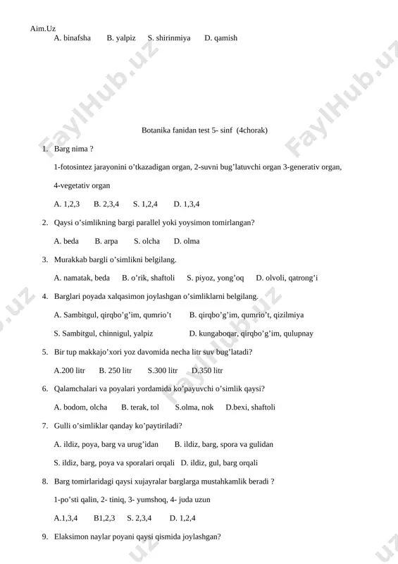 giya b. algologiya s.mikologiya d. dendrologiya 10. sholipoyalarda keng tarqalgan suv o’ti qaysi ? a. ulotriks b. nemalyon s.xara d.kladofora botanika fanidan test 6- sinf (3- chorak) 1. dala qirqbo’g’imidagi shakli o’zgargan barg nima ? a.sporafil b. boshoq s. anteridiy d.arxegoniy 2. soruslarning rangi qanday bo’ladi? a. qora b. sarg’ich s. qo’ng’ir d.ko’kimtir 3. archa bargi qanday tuzilgan ? a. juda mayday b.yashil rangli s. tangachasimon d. hammasi to’g’ri 4. ikkiurug’pallalilarni necha turi bor ? a. 3700 b.340 s.138 d.175000 5. ra’noni o’zbekistonda necha turi bor ? a.3ta b.13ta s.10ta d.15ta 6. yapon saforasining ikkinchi nomi nima ? a.tuxumak b.tikan daraxti s. yasmin d. lola daraxti 7. qora ituzumning xayotiy shakli qanday ? a. ko’p yillik b. bir yillik s. ikki yillik d. yarim buta 8. o’zbekistonda bu turkumga oid 4 ta o’simlik bor. bular : a.mingdevona b. bangidevona s.garimdori d.pomidor 9. tokdoshlarning qizil kitobdagi vakili qaysi ? a. terakbargli …