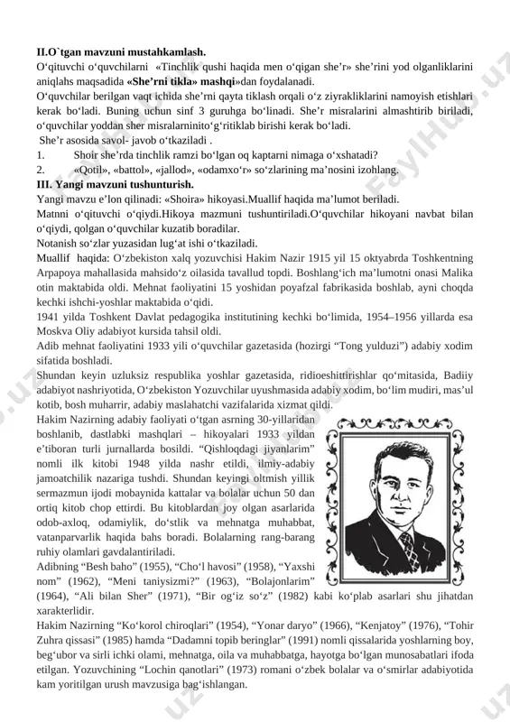 qilish va kichiklarga izzatda bo‘lish; rivojlantiruvchi: o‘quvchilarning og‘zaki nutqini o‘stirish, lug‘at ustida ishlash, mantiqiy fikrlash ko‘nikmalarini rivojlantirish fk2: hikoya mazmuniga doir savol va topshiriqlarga javob bera olish; dars turi: yangi tushuncha va bilimlarni shakllantiruvchi. dars metodlari: savol-javob, «har kim, har kimga o‘rgatadi»metodi,didaktik ta’limiy o‘yinlari. dars jihozi: darslik, mavzuga oid rasmlar, didaktik va tarqatma materiallar, multimediali ilovalar. darsning borishi: t/r bo’limlar vaqti 1 tashkiliy qism 3 daqiqa 2 o`tgan mavzuni mustahkamlash 5 daqiqa 3 yangi mavzu bayoni 15 daqiqa 4 yangi mavzuni mustahkamlash 10 daqiqa 5 o`quvchilarni rag`batlantirish. darsni yakunlash. 10 daqiqa 6 uyga vazifa 2 daqiqa jami 45 daqiqa i.tashkiliy qism. salomlashish.davomatni aniqlash. o‘quvchilarni darsga hozirlash. ii.o`tgan mavzuni mustahkamlash. o‘qituvchi o‘quvchilarni «tinchlik qushi haqida men o‘qigan she’r» she’rini yod olganliklarini aniqlahs maqsadida «she’rni tikla» mashqi»dan foydalanadi. o‘quvchilar berilgan vaqt ichida she’rni qayta tiklash orqali o‘z ziyrakliklarini namoyish etishlari kerak bo‘ladi. buning uchun sinf 3 guruhga bo‘linadi. she’r misralarini almashtirib biriladi, …