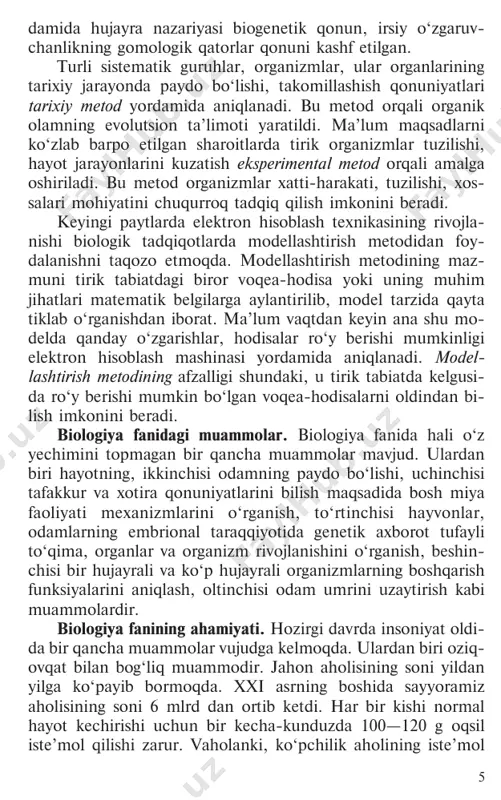uammolar mavjud. ulardan biri hayotning, ikkinchisi odamning paydo bo‘lishi, uchinchisi tafakkur va xotira qonuniyatlarini bilish maqsadida bosh miya faoliyati mexanizmlarini o‘rganish, to‘rtinchisi hayvonlar, odamlarning embrional taraqqiyotida genetik axborot tufayli to‘qima, organlar va organizm rivojlanishini o‘rganish, beshin- chisi bir hujayrali va ko‘p hujayrali organizmlarning boshqarish funksiyalarini aniqlash, oltinchisi odam umrini uzaytirish kabi muammolardir. biologiya fanining ahamiyati. hozirgi davrda insoniyat oldi- da bir qancha muammolar vujudga kelmoqda. ulardan biri oziq- ovqat bilan bog‘liq muammodir. jahon aholisining soni yildan yilga ko‘payib bormoqda. xxi asrning boshida sayyoramiz aholisining soni 6 mlrd dan ortib ketdi. har bir kishi normal hayot kechirishi uchun bir kecha-kunduzda 100—120 g oqsil iste’mol qilishi zarur. vaholanki, ko‘pchilik aholining iste’mol 5 qiladigan kunlik oqsili 50—60 g dan oshmaydi. inson hayoti uchun zarur bo‘lgan yog‘li, uglevodli oziqalarning yetishmasligi ham sezilmoqda. binobarin, biologiya fani oldida turgan birinchi vazifa insonlarning oziq-ovqatga bo‘lgan ehtiyojini qondirishga qaratilgan nazariy va amaliy muammolarni hal etishdan iborat. bu sohada …