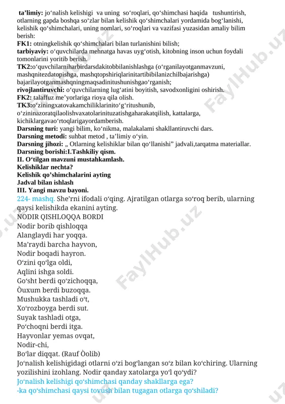 ni so’rash qaratqich kelishigi otni otga bog‘laydi. tushum kelishigi otni fe’lga bog‘laydi. jo‘nalish kelishigidagi otni qanday aniqlaysiz? jo‘nalish kelishigi qo‘shimchasi qanday shakllarga ega? -ka qo‘shimchasi qaysi tovush bilan tugagan otlarga qo‘shiladi? -qa qo‘shimchasi-chi? -ga qo‘shimchasi-chi? iii.yangi mavzu bayoni 227- mashq. berilgan fe’llarga mos ot tanlab, birikmalar tuzing. [image: image3.png] jo‘nalish kelishigi qo‘shimchasi otni qaysi turkumdagi so‘zga bog‘laydi? 228- mashq. nuqtalar o‘rniga -ga, -ka, -qa qo‘shimchalaridan mosini qo‘yib o‘qing. jo‘nalish kelishigidagi otlarning aytilishi va yozilishidagi farqni tushuntiring. yangi yilda o‘yimiz: ilindi cho‘rtan o‘ssa osmon bo‘yimiz, qarmoq.. . ko‘k.. tegsa archamiz, kimdir tortqilar oy.. qo‘nsa sharchamiz, qirg‘oq.. . oy aylansa saroy.. , bolalar turdi oyda o‘ynasak poyga, oyoq.. . minishib yulduz toy.. . — onajon, to‘xtang! (quddus muhammadiy) qayoq.. ?! (anvar obidjon) jo‘nalish kelishigidagi otlarni o‘zi bog‘langan so‘z bilan ko‘chiring. jo‘nalish kelishigidagi otlarning tagiga tegishlicha chizing. „onajon, to‘xtang!“ nimaning gapi? jo‘nalish kelishigidagi otlar gapda qaysi bo‘lak vazifasida keladi? 229- mashq. o‘qing. berilgan …