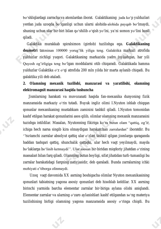 jismlarni hosil qiluvchi atomlar mutlaqo bir xildir. jonli organizmlar ham xuddi jonsiz organizmlar tuzilgan atomlardan tarkib topgan. xx asrning birinchi yarmida barcha elementar zarralar bir-biriga aylana olishi aniqlanadi. elementar zarralar va ularning o‘zaro aylanishlari kashf etilganan so‘ng materiya tuzilishining birligi olamning yagona marnzarasida asosiy o‘ringa chiqadi. bu birlikning zamirida barcha elementar zarralarning moddiyligi yotadi. turli elemtar zarralar materiya mavjudligining turli konkret shakllaridir. ii.3. olamning taraqqiyoti va rivojlanishi olamning yagonaligi materiya tuzilishining birligi bilangina cheklanib qolmaydi. olamning yagonaligi zarralarning harakat qonunlarida va ularning o‘zaro ta’sir qonunlarida ham namoyon bo‘ladi. oxirgi o‘n yilliklarda fiziklarning erishgan muvaffaqqiyatlari bizni o‘rab olgann olam qanday tuzilgannligini va qanday qonunlar assida rivojlanganligini tasavvur qilish imkonini beradi. atrofimizda bo‘layotgan barcha hodisalardago asosiy harakatlanuvchi obyektlar ikki guruh zarralardan iborat. bir guruhga fundamental o‘zaro ta’sirlarda ishtirok etuvchi zarralar kirsa, ikkinchisiga fundamental o‘zaro ta’sirlarni tashuvchisi bo‘lgan zarralar kiradi. jismlarning bir-birii bilan o‘zaro ta’siri nihoyatda turli-tumann bo‘lishiga qaramay, hozirgi zamon ma’lumotlariga ko‘ra …