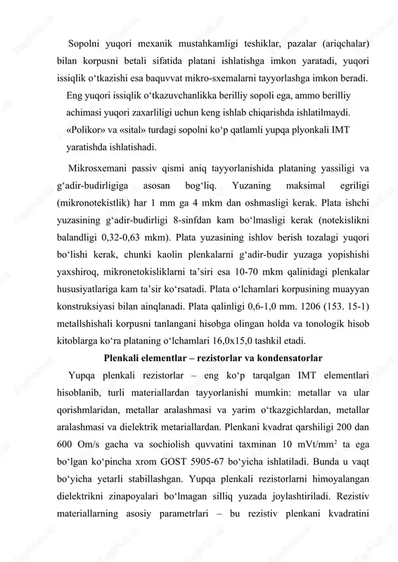 shda solishtirma yuza qarshiligi ps(n0) har bir kvadratga 10 dan 10 ming om gacha bo‘lgan rezistiv plyonkalar kerak bo‘ladi. plyonka qarshiligi qancha kichik bo‘lsa, ps shuncha yuqori bo‘ladi. o‘kazgichlar (simlar) va kontakt maydonchalari o‘tkazgichlar (simlar). imt elementlari qalinligi 0,8 mkm gacha alyuminiyli tarqatish yordamida elektrik o‘zaro ulangan. kontakt maydonchalari. kontakt maydonchalari (km) yarimo‘tkazuvchi kristallning odatda atrofida joylashtirilib, oltin yoki alyuminiy simlarini uchlari yordamida (termokompressiya usuli bilan) yarimo‘tkazuvchi sxemani yaratish uchun xizmat qiladi. tarqatishni yaratganidek (odatda alyuminiy) km uchun o‘sha material ishlatiladi. o‘tkazgichlar va kontak maydonchalari kichik solishtirma qarshilikka taglikka yaxshi birikishga, yuqori korroziyalikka chidamlikka ega bo‘lishi kerak. o‘tkazgich va kontak maydonchalarni tayyorlashda elektroo‘tkazuvchanlik miqdori bo‘yicha bir-birovidan farqlanadigan va taglik bilan yopishishni mustahkamligi bo‘yicha turli metallar ishlatilishi mumkin. boshida (avval) taglikka yaxshi adgeziya (birikishga) ega (nixrom yoki titian) material plyonkasi yopishtiriladi. keyin – yuqori solishtirma o‘tkazuvchanlikka ega material (alyuminiy, mis va boshq.), undan keyin – payvandlash uchun yoki simli yopishtirish yoki …