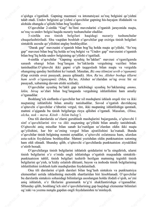 nadi. 3. uzluksiz (tinish belgilarisiz) matndan gaplarni ajratish. mashqning bu turi ongli bo’lishi uchun har bir gapning bosh bo’laklarini va so’z birikmalarini ajratish lozim. 4. gapni tahlil qilish va chizmasini chizish. gap tahlil qilinayotganda dastlab uning asosi ajratiladi, keyin egani izohlovchi ikkinchi darajali bo’lak, kesimni izohlovchi ikkinchi darajali bo’lak, boshqa ikkinchi darajali bo’lakni izohlovchi ikkinchi darajali bo’lak ajratiladi. shunday qilib, asta-sekin so’z birikmalari ham aniqlanadi. 5. o’qituvchi bergan chizma yoki so’roqlar asosida gap tuzish: kim? nimalarni? nima qildi? (bola olmalarni terdi). so’z birikmasi ustida ikki yo’nalishda ish olib boriladi: 1) so’z birikmasiga gap ichida gapning tarkibiy qismi sifatida qaraladi; 2) so’z birikmasiga predmetning yoyiq nomi sifatida qaraladi, masalan, soat – so’z, oltin soat, qo’l soat, osma soat, elektron soat – so’z birikmalari. quyida gapning bosh bo’laklarini o’rganishga oid dars namunasini keltiramiz: 2.boshlang’ich sinf o’quvchilarini tinish belgilarining ishlatilishi bilan tanishtirish ma’lumki, punktuatsiya tinish belgilarining ishlatilishi haqidagi qoidalar yig’indisidir. “punktuatsiya ham yozuv …