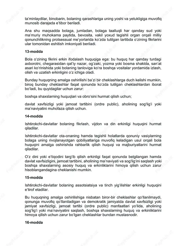 ’zosi (a’zolari yashab turgan joy) haqida, zarur axborotni agar bu bolaning farovonligiga ziyon keltirmaydigan bo‘lsa yetkazib beradi. ishtirokchi-davlatlar bunday iltimosni qondirish o‘z-o‘zidan tegishli shaxs (shaxslar) uchun noxush oqibatlarga olib kelmasligini ta’min etadilar. 10-modda ishtirokchi-davlatlarning 9-moddadagi 1-band bo‘yicha majburiyatiga muvofiq bola yoki uning ota-onasi oilani birlashtirish maqsadida ishtirokchi-davlatga kirish yoxud undan chiqish uchun bergan arizalari ishtirokchi-davlatlar tomonidan ijobiy, insonparvarlik ruhida va tezkorlik bilan ko‘rib chiqilishi lozim. ishtirokchi-davlatlar bunday iltimoslar arizachilar va ularning oila a’zolari uchun noxush oqibatlar keltirib chiqarmasligini ta’minlaydilar. ota-onasi turli davlatlarda yashayotgan bola alohida holatlardan tashqari, otasi va onasi bilan muntazam ravishda shaxsiy munosabatlar va to‘g‘ridan-to‘g‘ri aloqalar bog‘lab turish huquqiga egadir. ana shu maqsadda 9-moddaning 2-bandi bo‘yicha ishtirokchi-davlatlarning majburiyatlariga muvofiq ishtirokchi-davlatlar bolaning va ota-onasining har qanday mamlakatni tark etish, jumladan, o‘z mamlakatini tashlab ketish va unga qaytib kelish huquqini hurmat qiladilar. har qanday mamlakatni tark etish huquqiga nisbatan qonunda belgilab qo‘yilgan va davlat xavfsizligini, jamoat tartibini (ordre public), aholining …