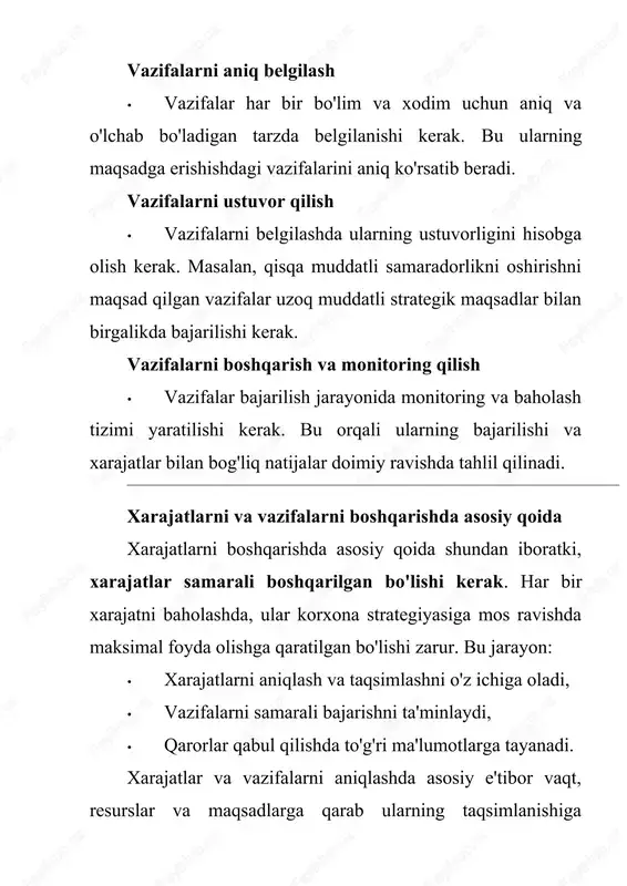 chiqarish uchun zarur bo'lgan xom ashyo ta'minoti va ishlab chiqarish quvvatlari alohida e'tibor qaratilishi kerak. vazifalarni bajarishning monitoringi vazifalar amalga oshirilayotgan jarayonda ularning bajarilishi muntazam ravishda nazorat qilinishi kerak. monitoring jarayonida vazifalarni bajarishda yuzaga keladigan muammolarni tezda aniqlash va tuzatish choralarini ko'rish muhimdir. bu uchun turli monitoring va baholash metodlaridan foydalanish mumkin. vazifalarni tahlil qilish va qayta ko'rib chiqish vazifalar amalga oshirilganidan so'ng, ularni tahlil qilish va natijalarni qayta ko'rib chiqish zarur. bu jarayon orqali kelgusi vazifalar uchun qanday o'zgartirishlar kiritish kerakligini aniqlash mumkin. 3. xarajatlar va vazifalarni boshqarishning asosiy qoida va tamoyillari · xarajatlarni aniq hisoblash: xarajatlarni aniqlashda ularning to'liq miqdori va turli xil tasniflari haqida aniq ma'lumotlar bo'lishi kerak. · vazifalarni o'z vaqtida bajarish: har bir vazifa uchun belgilangan muddatda va kerakli resurslar bilan amalga oshirish zarur. · xarajatlarni va vazifalarni samarali boshqarish: xarajatlarni kamaytirish va vazifalarni samarali bajarish orqali tashkilotning iqtisodiy va moliyaviy ko'rsatkichlarini yaxshilash. · ustuvorlik: …