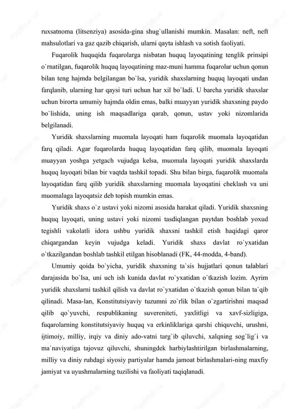 ib qilinadi. masa-lan, konstitutsiyaviy tuzumni zo`rlik bilan o`zgartirishni maqsad qilib qo`yuvchi, respublikaning suvereniteti, yaxlitligi va xavf-sizligiga, fuqarolarning konstitutsiyaviy huquq va erkinliklariga qarshi chiquvchi, urushni, ijtimoiy, milliy, irqiy va diniy ado-vatni targ`ib qiluvchi, xalqning sog`lig`i va ma`naviyatiga tajovuz qiluvchi, shuningdek harbiylashtirilgan birlashmalarning, milliy va diniy ruhdagi siyosiy partiyalar hamda jamoat birlashmalari-ning maxfiy jamiyat va uyushmalarning tuzilishi va faoliyati taqiqlanadi. yuridik shaxsning ustavi yoki u haqdagi nizom shunday hujjatki, bunda uning faoliyati uchun yuridik ahamiyatga ega bo`lgan qoidalar mustahkamlanadi. ustavda yuridik shaxsning nomi, uning joylashgan yeri, tashkil bo`lish maqsadi va tartibi, uning tashkiliy tuzilishi, a`zolarga ega bo`ladigan tashkilot bo`lsa, a`zolikka qabul qilish shartlari, mulkning tarkibi singari qator qoidalar belgilanadi. ba`zi hollarda, yuridik shaxsni tashkil etishda, mazkur tur-dagi yuridik shaxslarning tashkiliy tuzilishi va faoliyatiga doir barcha umumiy qoidalarni nazarda tutgan (tipovoy) namunaviy ustavlarning bo`lishi yuridik shaxs ustavini tuzish vazifasini yengillashtiradi. bunday namunaviy ustavlarga fermer xo`jaligi-ning namunaviy ustavini[44], qishloq xo`jaligi kooperativi (shirkat xo`jaligi)ning namunaviy …