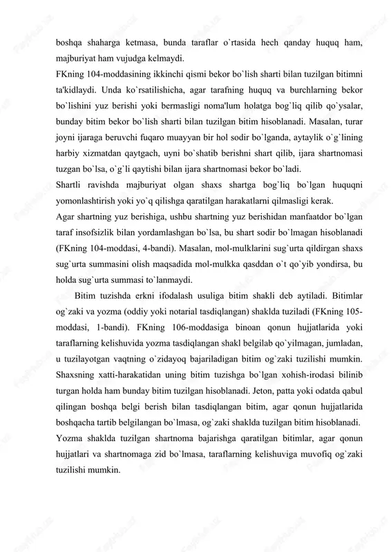 ham bunday bitim tuzilgan hisoblanadi. jeton, patta yoki odatda qabul qilingan boshqa belgi berish bilan tasdiqlangan bitim, agar qonun hujjatlarida boshqacha tartib belgilangan bo`lmasa, og`zaki shaklda tuzilgan bitim hisoblanadi. yozma shaklda tuzilgan shartnoma bajarishga qaratilgan bitimlar, agar qonun hujjatlari va shartnomaga zid bo`lmasa, taraflarning kelishuviga muvofiq og`zaki tuzilishi mumkin. 3. bitim shakllari qonunda indamasdan, sukut saqlash orqali ham bitim tuzilishi mumkinligi nazarda tutiladi. bu holda xalqimizning qadimdan mavjud “sukut – rozilik alomati” qoidasi amal qiladi. biroq bunday usulda bitim tuzishga faqat cheklangan hollardagina yo`l qo`yiladi. fkning 105-moddasiga asosan sukut saqlash qonun hujjatlarida yoki taraflarning kelishuvida nazarda tutilgan hollarda bitim tuzishga bo`lgan xohish-irodaning ifodasini hisoblanadi. yuqorida aytilganidek, shaxsning xulq-atvori, xatti-harakatlaridan bitim tuzishga bo`lgan xohish-irodasi bilinib turgan hollarda ham bunday bitim tuzilgan hisobanadi. bu usulda tuzilgan bitimlarning nomi lotincha “konklyudo” so`zidan olingan bo`lib, “tuzaman” degan ma'noni anglatadi. konklyudent harakatlar shunday harakatlarki, ular og`zaki shaklda ham, yozma shaklda ham ifoda etilmagan bo`lsada, shaxsning …