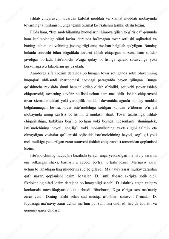 dan d. foydasiga ma`naviy zarar uchun ma`lum pul summasi undirish haqida adolatli va qonuniy qaror chiqardi. chakana oldi-sotdi shartnomasining turlariga tovarlarni nasiyaga sotish, avvaldan buyurtma bo`yicha sotish, tovarni namuna bo`yicha sotish, o`z-o`ziga xizmat ko`rsatish savdosi, avtomatdan foydalangan holda tovar sotish va sh.k. kiradi. tovarlar nasiyaga sotilganda xaridor doimiy, barqaror va belgilab qo`yilgan summadan kam bo`lmagan daromad manbaiga ega bo`lishi shart. tovar haqini belgilangan muddatlarda to`lamagan sotib oluvchi mulkiy javobgar bo`ladi. xaridor sotuvchi bilan to`liq hisob-kitob qilgunga qadar o`z doimiy yashash joyini o`zgartirsa, bu haqda sotuvchini ogohlantirishi lozim. avvaldan buyurtma berish bo`yicha oldi-sotdi oziq-ovqat tovarlariga, shuningdek transport vositalarining oldi-sotdisida qo`llaniladi. buyurtma bergan xaridor keyinchalik buyurtmani bekor qilganda sotuvchiga tegishli ziyonlarni to`lashi lozim. buyurtma og`zaki (asosan, oziq-ovkat tovarlariga), yozma bulishi mumkin. shartnomada belgilangan muddatda xaridorning tovarni kdbul qilib olish uchun kelmasligi yoki boshqa zarur harakatlarni amalga oshirmasligi shartnomadan bir tomonlama voz kechish deb karalishi mumkin. tovar avtomatdan foydalanib sotilgan hollarda avtomat egasi …