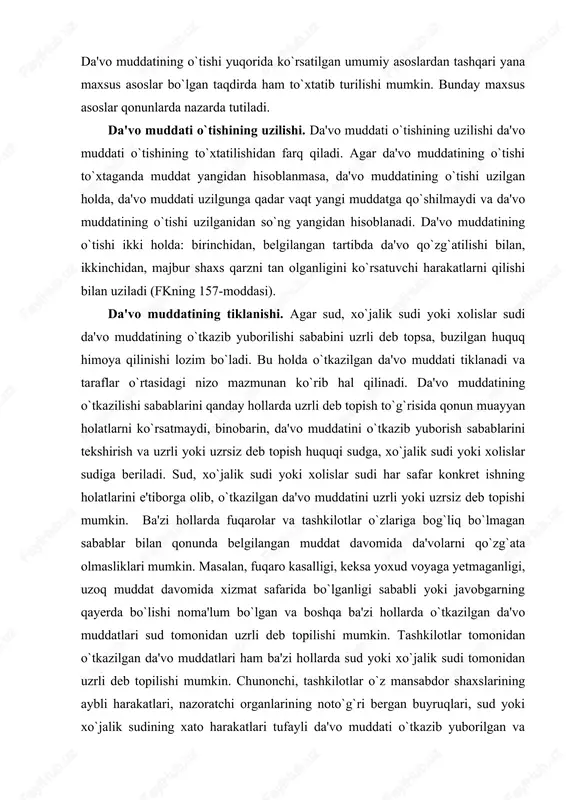 o`lganligi sababli yoki javobgarning qayerda bo`lishi noma'lum bo`lgan va boshqa ba'zi hollarda o`tkazilgan da'vo muddatlari sud tomonidan uzrli deb topilishi mumkin. tashkilotlar tomonidan o`tkazilgan da'vo muddatlari ham ba'zi hollarda sud yoki xo`jalik sudi tomonidan uzrli deb topilishi mumkin. chunonchi, tashkilotlar o`z mansabdor shaxslarining aybli harakatlari, nazoratchi organlarining noto`g`ri bergan buyruqlari, sud yoki xo`jalik sudining xato harakatlari tufayli da'vo muddati o`tkazib yuborilgan va boshqa ba'zi hollarda da'vo muddatining o`tkazilishi uzrli sabab deb topilishi va ish mazmunan hal qilinishi mumkin. da'vo muddatining to`xtatilishi, uzilishi va tiklanishi to`g`risidagi qoidalar, agar qonun bilan boshqacha hol belgilanmagan bo`lsa, maxsus da'vo muddatlariga ham joriy qilinadi (fkning 151-moddasi, 2-bandi). da'vo qo`zg`atilgunga qadar da'vo muddatining o`tishi da'voni rad qilish uchun asos bo`ladi. binobarin, da'vogar (haqdor) o`z huquqini majburiy ravishda amalga oshirish imkoniyatini yo`qotadi. yuqorida ko`rsatilgan da'vo muddati o`tishining asosiy oqibatini belgilaydigan qoidadan tashqari qonunda shu yuridik fakt bilan bog`liq bo`lgan boshqa qoidalar ham belgilanadi. jumladan, asosiy talab bo`yicha …
