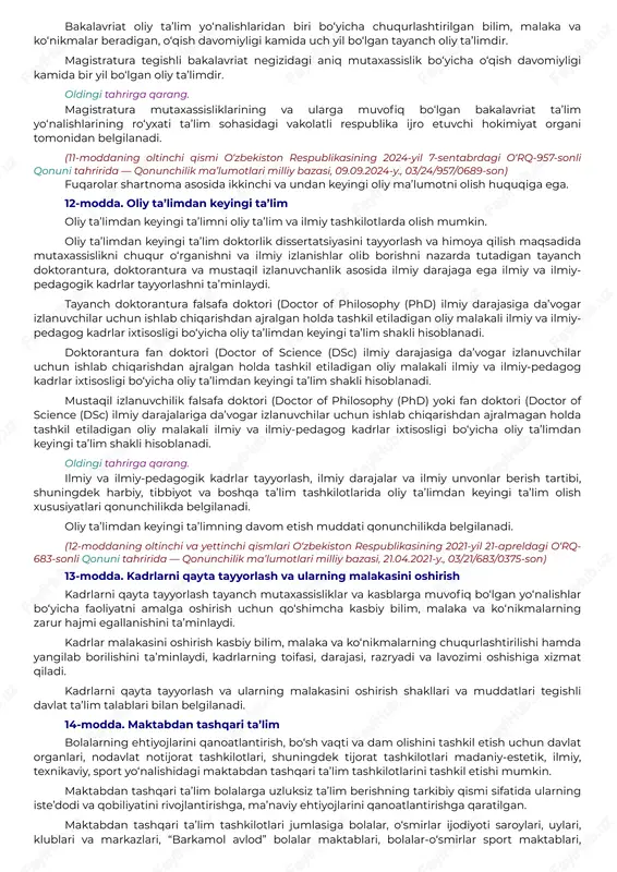 .2021-y., 03/21/683/0375-son) o‘zbekiston respublikasida doimiy yashayotgan fuqaroligi bo‘lmagan shaxslar ta’lim olish uchun o‘zbekiston respublikasi fuqarolari bilan teng huquqlarga ega. 2-bob. ta’lim tizimi, turlari va shakllari 6-modda. ta’lim tizimi ta’lim tizimi: davlat ta’lim standartlarini, davlat ta’lim talablarini, o‘quv rejalari va o‘quv dasturlarini; davlat ta’lim standartlarini, davlat ta’lim talablari va o‘quv dasturlarini amalga oshiruvchi ta’lim tashkilotlarini; ta’lim sifatini baholashni amalga oshiruvchi tashkilotlarni; ta’lim tizimining faoliyat ko‘rsatishi va rivojlanishini ta’minlash uchun zarur bo‘lgan tadqiqot ishlarini bajaruvchi ilmiy-pedagogik muassasalarni; ta’lim sohasidagi davlat boshqaruvi organlarini, shuningdek ularning tasarrufidagi tashkilotlarni o‘z ichiga oladi. ta’lim tizimi yagona va uzluksizdir. https://lex.uz/docs/-5013007?ondate=24.09.2020%2000#-5013189 https://lex.uz/docs/-7108715?ondate=21.09.2024%2000#-7108818 https://lex.uz/docs/-5013007?ondate=24.09.2020%2000#-5013197 https://lex.uz/docs/-5388561?ondate=21.04.2021%2000#-5405544 7-modda. ta’lim turlari ta’lim turlari quyidagilardan iborat: maktabgacha ta’lim va tarbiya; umumiy o‘rta va o‘rta maxsus ta’lim; professional ta’lim; oliy ta’lim; oliy ta’limdan keyingi ta’lim; kadrlarni qayta tayyorlash va ularning malakasini oshirish; maktabdan tashqari ta’lim. 8-modda. maktabgacha ta’lim va tarbiya maktabgacha ta’lim va tarbiya bolalarni o‘qitish va tarbiyalashga, ularni intellektual, ma’naviy- axloqiy, etik, estetik …