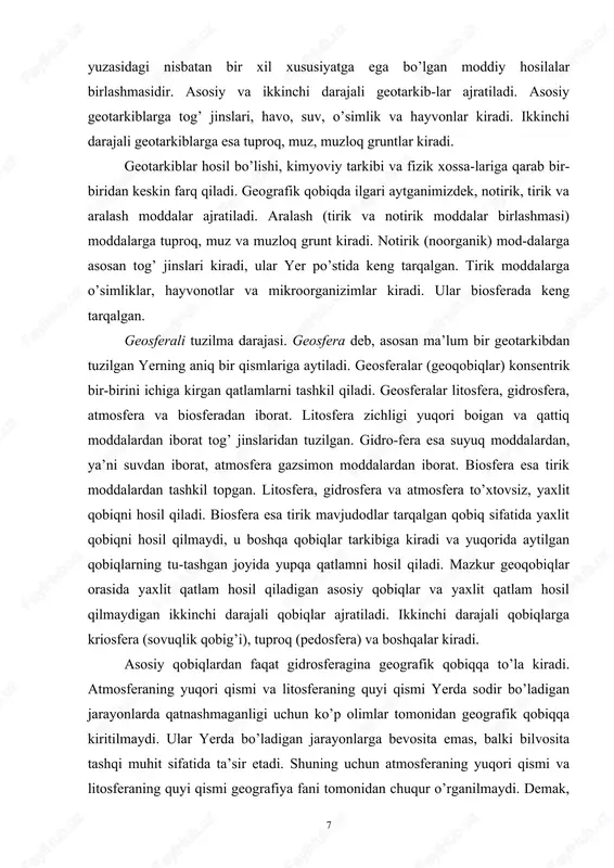 sida yaxlit qatlam hosil qiladigan asosiy qobiqlar va yaxlit qatlam hosil qilmaydigan ikkinchi darajali qobiqlar ajratiladi. ikkinchi darajali qobiqlarga kriosfera (sovuqlik qobig’i), tuproq (pedosfera) va boshqalar kiradi. asosiy qobiqlardan faqat gidrosferagina geografik qobiqqa to’la kiradi. atmosferaning yuqori qismi va litosferaning quyi qismi yerda sodir bo’ladigan jarayonlarda qatnashmaganligi uchun ko’p olimlar tomonidan geografik qobiqqa kiritilmaydi. ular yerda bo’ladigan jarayonlarga bevosita emas, balki bilvosita tashqi muhit sifatida ta’sir etadi. shuning uchun atmosferaning yuqori qismi va litosferaning quyi qismi geografiya fani tomonidan chuqur o’rganilmaydi. demak, 7 geografiyada atmosfera va litosfera haqida gapirilganda atmosferaning quyi qismi va litosferaning yuqori qismi tushuniladi. geografik qobiqda geosferalar (geoqobiqlar) moddalarning zichligiga qarab qatlamsimon joylashgan. zichligi yuqori boigan moddalar pastda, zichligi kam bo’lgan moddalar yuqorida joy- lashgan. ular yerdagi moddalarni og’irligiga qarab tabaqalanishi oqibatida vujudga kelgan va geografik qobiqni bo’ylama (ver-tikal) tuzilishini tashkil qiladi. geotizimli tuzilma darajasi. geotizimlar — geotarkiblarning o’zaro ta’siri natijasida vujudga keladigan majmuali hosilalardir. notirik geotarkiblarning …