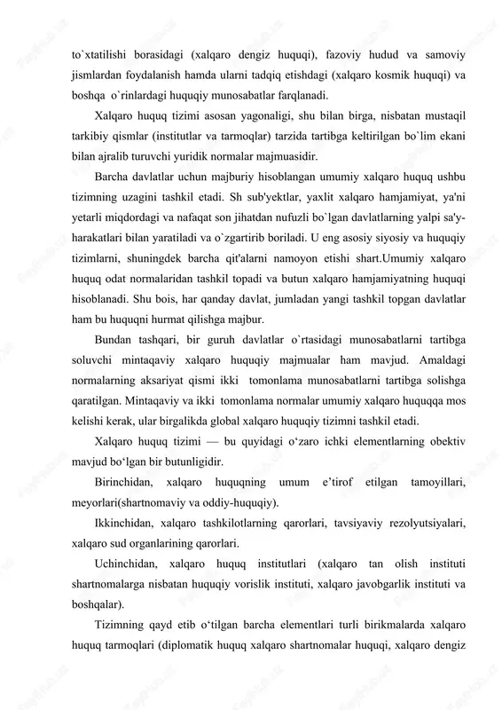 alohida ajralgan holda emas, balki qabilalarning yozilmagan qonunlari bilan birlashgan edi. birinchi odat meyorlari davlatchilikning vujudga kelishidan oldin ibtidoiy jamoa to‘zumi davridayoq paydo bo‘lgan. agar, «xalqaro huquq» tushunchasini davlatlararo huquq, sifatida tushunilsa, u holda, davlatchilik paydo bo‘lib, rivojlanishi bilan vujudga kelganini e’tirof etish lozim. xalqaro huquq — tarixiy ijtimoiy-huquqiy amaliyot rivojlanishi natijasidir. insonlarning (guruhlar, tabaqalarning) o‘z milliy manfaatlarini anglash vositasi sifatida paydo bo‘lishi, ayniqsa xalqaro munosabatlarning doimiy o‘zgarib turishiga aloqadorligi bilan xalqaro huquq milliy davlatlar va xalqlarning taraqqiyotiga muhim ta’sir ko‘rsatgan va ko‘rsatib kelmokda. kishilik tarixi davomida xalqaro huquq nafaqat xalqaro munosabatlarning taraqqiyoti bilan birga rivojlanib kelgan, balki ularga ma’lum darajada ta’sir ham ko‘rsatgan. xalqaro huquqning kelib chiqishi tabiiy-obektiv jarayondir. xalqaro huquq paydo bo‘lishining umumiy shart-sharoiti — davlatlarning hohish-irodasi emas, balki insoniyat hayotining sharoiti, uning tarixiy taraqqiyoti, insonning atrofdagi dunyo bilan o‘zaro munosabati, ijtimoiy mehnat taqsimoti, davlatlarning paydo bo‘lishi va rivojlanishidir. xalqaro huquq, — bizni o‘rab turgan dunyoning muhim bir …