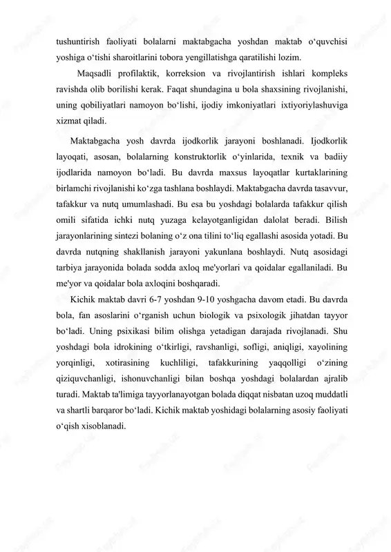 ktab davri 6-7 yoshdan 9-10 yoshgacha davom etadi. bu davrda bola, fan asoslarini oʻrganish uchun biologik va psixologik jihatdan tayyor boʻladi. uning psixikasi bilim olishga yetadigan darajada rivojlanadi. shu yoshdagi bola idrokining oʻtkirligi, ravshanligi, sofligi, aniqligi, xayolining yorqinligi, xotirasining kuchliligi, tafakkurining yaqqolligi oʻzining qiziquvchanligi, ishonuvchanligi bilan boshqa yoshdagi bolalardan ajralib turadi. maktab ta'limiga tayyorlanayotgan bolada diqqat nisbatan uzoq muddatli va shartli barqaror boʻladi. kichik maktab yoshidagi bolalarning asosiy faoliyati oʻqish xisoblanadi. bolaning maktabga borishi, uning psixologik rivojlanishi va shaxsning shakllanishidagi oʻrni nihoyatda katta. bola oʻquv faoliyatida oʻqituvchi rahbarligida inson ongining turli funksiyalari mazmunini egallaydi, insoniy an'analar asosida harakat qilishni oʻrganadi, oʻz irodasini oʻquv maqsadlariga erishish uchun mashq qildiradi. oʻquv faoliyati boladan nutq, diqqat, xotira, tasavvur va tafakkurini kerakli darajada rivojlanishini talab etgan holda, bola shaxsi rivojlanishi uchun yangi sharoitlarni yaratadi. birinchi bor maktabga kelgan bola oʻz atrofdagilari bilan psixologik jihatdan yangi munosabat tizimiga oʻtadi. u xayotining tubdan oʻzgarganini, unga yangi …