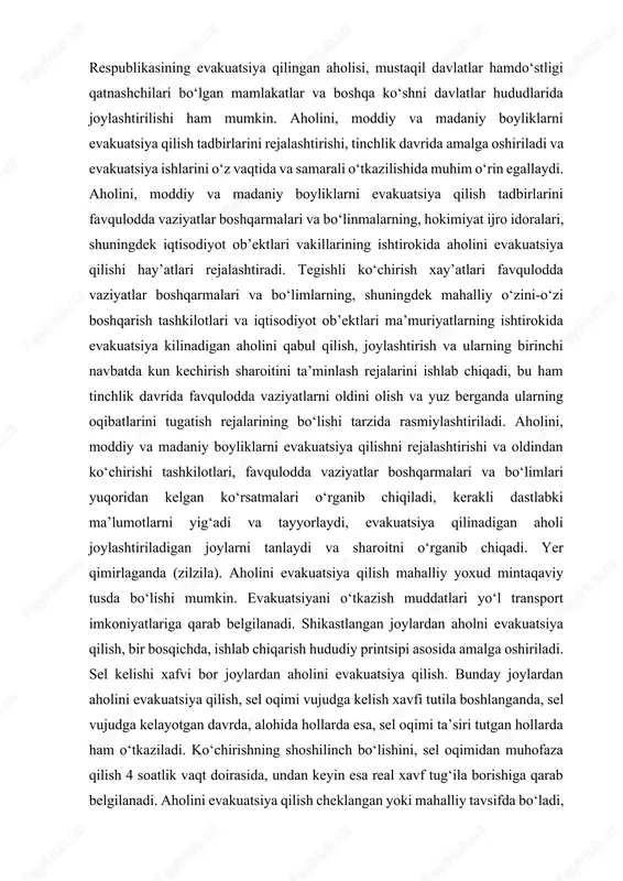 iya qilish, sel oqimi vujudga kelish xavfi tutila boshlanganda, sel vujudga kelayotgan davrda, alohida hollarda esa, sel oqimi ta’siri tutgan hollarda ham o‘tkaziladi. ko‘chirishning shoshilinch bo‘lishini, sel oqimidan muhofaza qilish 4 soatlik vaqt doirasida, undan keyin esa real xavf tug‘ila borishiga qarab belgilanadi. aholini evakuatsiya qilish cheklangan yoki mahalliy tavsifda bo‘ladi, 2 bosqichda evakuatsiya qilinadigan aholining yig‘ilish punktini yo‘lga qo‘ymasdan, sel oqimi joyining o‘zida. undan keyin evakuatsiya qilinadigan aholining yig‘ilish punkti orqali rasmiylashtirilgan joylarga yetkazib qo‘yishdan iborat bo‘ladi. xabar berish, oldindan yoki selning boshi tashvish darvozasidan o‘tganda amalga oshiraladi. ko‘chki xavfi bor joylardan aholini, moddiy va madaniy boyliklarni evakuatsiya qilish. bunday evakuatsiyalar, qor ko‘chishi xavfi tug‘ilganda, shuningdek, ko‘chki tushib bo‘lgandan keyin o‘tkaziladi. aholini evakuatsiya qilish hududiy printspda, bir bosqichda o‘tkaziladi, cheklangan tasnifda bo‘ladi hamda olidindan o‘tkaziladigan, buning iloji bo‘lganda esa shoshilinch bo‘lishi kerak. evakuatsiya jarayonida jamoat tartibini saqlash va yo‘l harakati xavfsizligini ta’minlash quyidagi tadbirlarni o‘z ichiga oladi; - xizmatdagi …