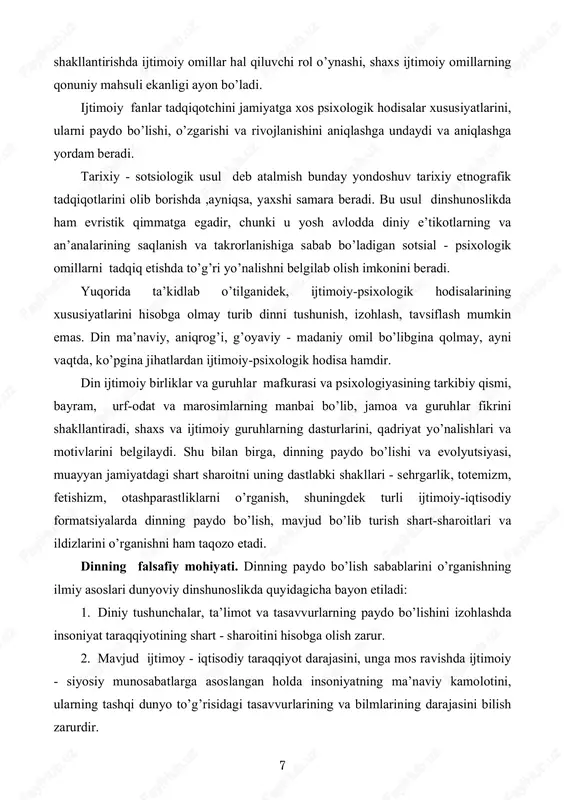 lishi asosida zolimlik va mazlumlik, boylik va qashshoklikning yuzaga kelishi bilan din hukmron sinfni himoya qiladigan ma’naviy qurolga aylanganligini nazarda tutish kerak. 5. tabiatshunoslik ilmi, dalillarini fan - texnika yutuqlarini hisobga olish va ulardan tabiat va jamiyat sirlarini tushunishda foydalanish lozim. bular bilan bir qatorda dinshunoslik asosan tabiatshunoslikka suyanish kerak degan g’oyalarni hisobga olish, dinning paydo bo’lish sabablarinigina emas, balki unga bo’lgan munosabatini ham to’g’ri talqin etishda nazariy va amaliy ahamiyat kasb etadi. dinning paydo bo’lishi va rivojlanishini ilmiy asoslab o’rganish yani: a) ob’ektivlik; b) konkret- tarixiy sharoitni hisobga olish; v) ilmiylik; g) sinfiylik; d) umuminsoniy qadriyatlar bilan bog’liqlik; e) din mavjudligini, umuman gnesalogik ijtimoiy - iqtisodiy va psixologik sabablarini hisobga olishni taqazo etadi. kuzatilayotgan tabiat va jamiyatdagi hodisalar mohiyatiga ko’ra nihoyatda murakkabdir. tabiiy va ijtimoiy fanlarda buyuk muvaf faqiyatlarga erishgan hozirgi zamonda ham hali bilib etilmagan sirli jarayonlar mavjud. tabiat va jamiyatda hamma narsa-hodisalar doim o’zgarib va rivojlanib boradi. …