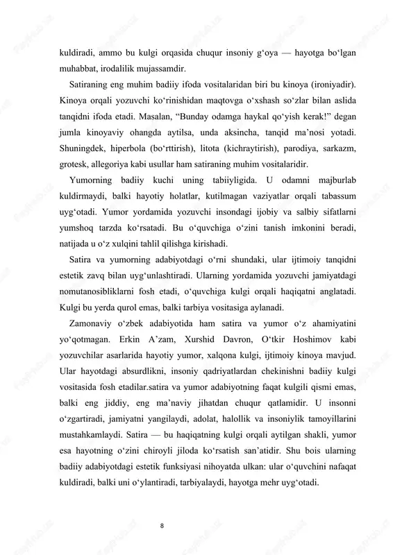 so‘zlar orqali aslida tanqidiy fikrni bildiradi. bu usul o‘quvchini o‘ylashga, yashirin ma’noni anglashga chorlaydi. masalan, abdulla qahhorning “o‘g‘ri” hikoyasida kinoyaviy ohang kuchli seziladi: muallif qahramonning “qobiliyati”ni go‘yo maqtayotgandek bo‘ladi, lekin aslida uning johilligini, illatini fosh qiladi. shu yo‘sinda kinoya orqali kulgi va tanqid birlashadi, o‘quvchi kulgan zahoti o‘ylanadi, jamiyatdagi illatlarni tan oladi. kinoya — bu satiraning eng nafis, eng ma’noli va eng ta’sirchan badiiy ifoda vositalaridan biridir. u o‘z mohiyatiga ko‘ra, so‘z bilan ifodalangan fikrning tashqi shakli bilan ichki ma’nosi o‘rtasidagi qarama-qarshilikka asoslanadi. ya’ni yozuvchi go‘yo maqtov ohangida so‘zlaydi, lekin aslida tanqid qiladi; go‘yo hazil bilan aytilgan fikr aslida jiddiy, o‘tkir mazmunga ega bo‘ladi. bu usul orqali yozuvchi yoki shoir jamiyatdagi illatlarni ochiq aytmasdan, ammo o‘quvchini o‘ylantiruvchi shaklda fosh etadi.kinoya qadim adabiyotdan beri inson tafakkurining eng ta’sirchan badiiy quroli bo‘lib kelgan. aristofan, horats, volter, swift singari buyuk yozuvchilar kinoyani jamiyatdagi nohaqlik, riyo, johillik va manmanlikni fosh etishda keng qo‘llaganlar. o‘zbek …