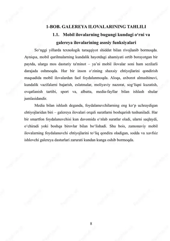 ak. foydalanuvchi tajribasi (user experience – ux) bugungi it-loyihalarda eng muhim omillardan biri hisoblanadi. ilovaning interfeysi foydalanuvchi uchun qanchalik intuitiv va chiroyli bo‘lsa, foydalanuvchi undan shunchalik mamnun bo‘ladi va ilovadan foydalanishni davom ettiradi. shuningdek, mobil dizaynning responsivligi, silliq animatsiyalar, bosishlarga tezkor javob kabi elementlar ham foydalanuvchi uchun muhim ahamiyatga ega. 1.2. mustaqil galereya ilovasiga bo‘lgan ehtiyoj yuqoridagi tahlillar asosida quyidagi xulosaga kelish mumkin: mavjud galereya ilovalari to‘liq mukammallikka ega emas. aksariyat foydalanuvchilar quyidagi kamchiliklardan shikoyat qiladilar: · reklamalarning haddan tashqari ko‘pligi; · foydalanuvchi ma’lumotlarining google va boshqa kompaniyalar tomonidan bulutga yuborilishi; · soddalashtirilgan, lekin funksional jihatdan cheklangan ilovalar; · ko‘p joy egallovchi, tez-tez yangilanishi talab qilinadigan og‘ir ilovalar. shu sababli, mustaqil tarzda ishlab chiqilgan, maxfiylikni saqlovchi, reklamasiz, qulay interfeysga ega va faqat foydalanuvchining ehtiyojlariga yo‘naltirilgan galereya ilovasi zarur hisoblanadi. aynan shunday yondashuv asosida ushbu loyiha – “gallery app” mobil ilovasi ishlab chiqildi. mazkur ilova foydalanuvchilarga quyidagi imkoniyatlarni taqdim etadi: · …