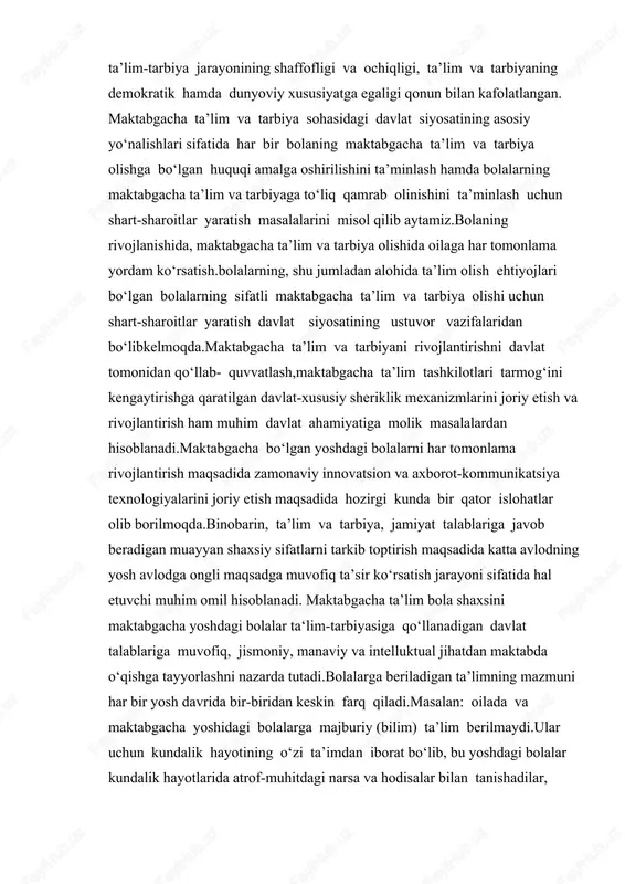 innovatsion va axborot-kommunikatsiya texnologiyalarini joriy etish; xalqaro hamkorlikni rivojlantirish. har bir bola maktabgacha ta’lim va tarbiya olish huquqiga ega. davlat har bir bolaning umumiy o‘rta ta’lim tashkilotiga o‘qishga kirishidan bir yil oldin davlat maktabgacha ta’lim tashkilotlarida umumiy o‘rta ta’limga majburiy bir yillik tayyorgarlikdan o‘tishga bo‘lgan huquqini kafolatlaydi. bolaning maktabgacha ta’lim va tarbiya olishiga doir davlat kafolatlari davlat maktabgacha ta’lim tashkilotlari negizida maktabgacha ta’lim va tarbiya xizmatlarini ko‘rsatish, shuningdek ta’lim va tarbiya berishning muqobil shakllarini tashkil etish orqali ta’minlanadi.maktabgacha ta’lim va tarbiya sohasidagi davlat siyosatining ro‘yobga chiqarilishini amalga oshiruvchi organlar quyidagilardan iborat:o‘zbekiston respublikasi vazirlar mahkamasi huzuridagi ta’lim sifatini nazorat qilish davlat inspeksiyasi o‘zbekiston respublikasi maktabgacha ta’lim vazirligi;o‘zbekiston respublikasi sog‘liqni saqlash vazirligi;o‘z tasarrufida maktabgacha ta’lim tashkilotlari bo‘lgan boshqa davlat va xo‘jalik boshqaruvi organlari;mahalliy davlat hokimiyati organlari.ushbu moddaning ko‘rsatilmagan organlar hamda tashkilotlar qonun hujjatlariga muvofiq maktabgacha ta’lim va tarbiya sohasidagi davlat maktabgacha ta’lim va tarbiya sohasida yagona davlat siyosati amalga oshirilishini ta’minlaydi;maktabgacha ta’lim …