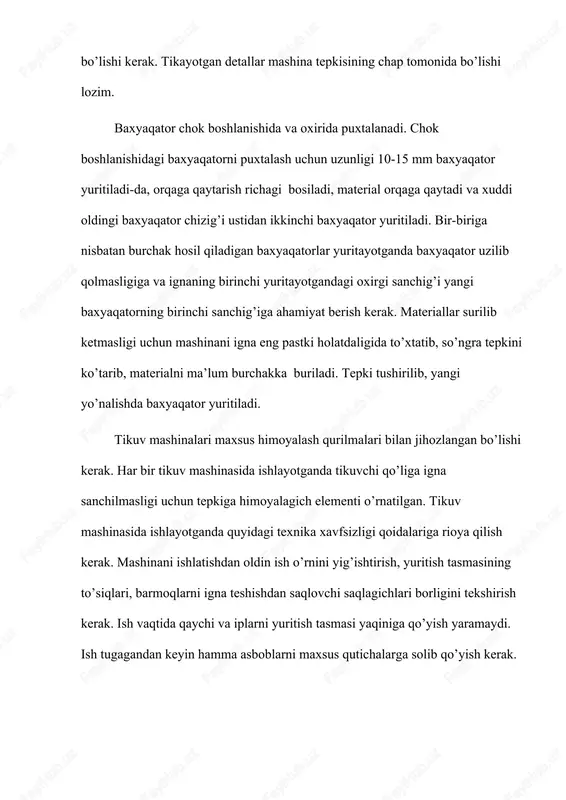 boshlashdan oldin iplarning to’g’ri taqilganligini tekshirish, agar zarur bo’lsa, mashinani moylash kerak. bunda mashinaning elektr yuritmasi o’chirilgan bo’lishi kerak. tikayotgan detallar mashina tepkisining chap tomonida bo’lishi lozim. baxyaqator chok boshlanishida va oxirida puxtalanadi. chok boshlanishidagi baxyaqatorni puxtalash uchun uzunligi 10-15 mm baxyaqator yuritiladi-da, orqaga qaytarish richagi bosiladi, material orqaga qaytadi va xuddi oldingi baxyaqator chizig’i ustidan ikkinchi baxyaqator yuritiladi. bir-biriga nisbatan burchak hosil qiladigan baxyaqatorlar yuritayotganda baxyaqator uzilib qolmasligiga va ignaning birinchi yuritayotgandagi oxirgi sanchig’i yangi baxyaqatorning birinchi sanchig’iga ahamiyat berish kerak. materiallar surilib ketmasligi uchun mashinani igna eng pastki holatdaligida to’xtatib, so’ngra tepkini ko’tarib, materialni ma’lum burchakka buriladi. tepki tushirilib, yangi yo’nalishda baxyaqator yuritiladi. tikuv mashinalari maxsus himoyalash qurilmalari bilan jihozlangan bo’lishi kerak. har bir tikuv mashinasida ishlayotganda tikuvchi qo’liga igna sanchilmasligi uchun tepkiga himoyalagich elementi o’rnatilgan. tikuv mashinasida ishlayotganda quyidagi texnika xavfsizligi qoidalariga rioya qilish kerak. mashinani ishlatishdan oldin ish o’rnini yig’ishtirish, yuritish tasmasining to’siqlari, barmoqlarni igna teshishdan …