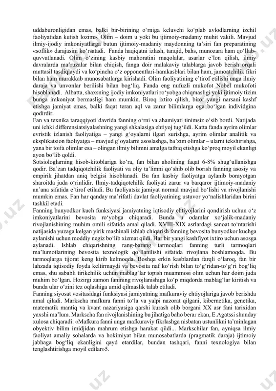 xnologik funksiyasi insonning bilish faoliyati subyekti sifatida materialga ishlov berish, uni o‘zlashtirish va bilish jarayoniga jalb qilish bilan bog‘liqdir. fanning madaniy funksiyasi faqat samarali natija, ya’ni ilmiy faoliyat natijalari madaniyatning umumiy salohiyatini ham tashkil etishi bilan bog‘liq emas. fanning madaniy funksiyasi o‘zining protsessualligi bilan kuchli. u avvalo insonni faoliyat va bilish subyekti sifatida shakllantirishni nazarda tutadi. individual bilishning o‘zi faqat madaniyatda qabul qilingan va mavjud bo‘lgan madaniylashtirilgan, ijtimoiy shakllarda amalga oshiriladi. individga bilish vositalari va usullari tayyor holda taqdim etiladi. individ ular bilan ijtimoiylashuv jarayonida tanishadi. tarixan u yoki bu davrning kishilik jamiyati doimo borliqni o‘rganishning umumiy leksik vositalariga ham, umumiy vositalarga ham, maxsus tushunchalar va taomillarga ham ega bo‘lgan. ilmiy bilim hayotga chuqur kirib, odamlar ongi va dunyoqarashini shakllantirishning muhim negizini tashkil etib, shaxsning shakllanishi yuz beruvchi ijtimoiy muhitning ajralmas tarkibiy qismiga aylandi. fan jamiyatdagi jarayonlarni ijtimoiy tartibga solish funksiyasini bajaradi. u jamiyat ehtiyojlariga ta’sir ko‘rsatadi, oqilona boshqarishning zaruriy …