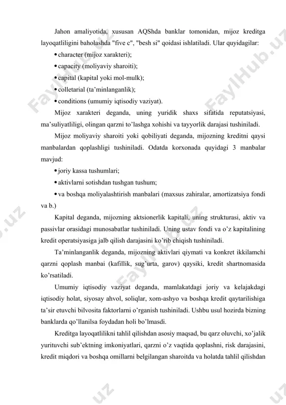 , risk darajasini, kredit miqdori va boshqa omillarni belgilangan sharoitda va holatda tahlil qilishdan iboratdir. banklar uchun bu masalalarni amalga oshirish juda qiyin bo’lsada, xuddi ana shu maqsad amalga oshirilsagina berilgan kreditdan foyda olinadi. kreditga layoqatlilikni tahlil qilish vazifasi bo’lib quyidagilar hisoblanadi: 1. kreditga layoqatlilikni ifodalovchi ko’rsatkichlarni aniqlash; 2. ko’rsatkichlarni tahlil qilish (yil boshi va yil oxirini taqqoslash); z. ko’rsatkichlarga ta’sir etuvchi omillarni aniqlash; 4. kreditga layoqatlilikni mustahkamlash yo’llarini aniqlash; bozor munosabatlarining rivojlanib borishi bilan tijorat banklari tomonidan kreditga layoqatlilikni tahlil qiluvchi yangi metodlar ishlab chiqilmoqda, qaysikim korxona haqidagi (kreditga layoqatligi haqidagi) tahlilni chuqurroq olib borishni ko’rsatadi. hozirgi vaqtda jahon amaliyotida (yunido tasdiqlagan standart bo’yicha) moliyaviy ko’rsatkichlar sistemasi bo’yicha tahlil va reyting metodi bo’yicha tahlil usullari qo’llaniladi. o’zbekiston respublikasida markaziy bank tomonidan chiqarilgan yo’riqnoma bo’yicha korxonalarga turli xil muddatga kreditlar berilib, ularning kreditga layoqatliligining moliyaviy ko’rsatkichlarning tahliliga asoslanib beriladi. tahlil uchun asosiy manba bo’lib korxona buxgalteriya balansi va moliyaviy natijalar …