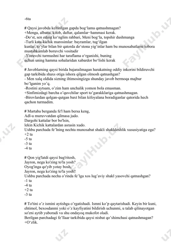sbat qo’shimchasi qatnashgan? +kenglik ayolning manglayida, chehrasida bo‘lishi husnni oshiradi -uzunlik sifatiga kelsak, ayolning qomati, sochi va kipriklarining uzun bo‘lishi go‘zalik belgisidir. -oqlik ayolning ko‘zining oqi va yuzida bo‘lishi kerak. -qoralik ayolning sochida, kipriklarida, qoshida va ko‘zida bo‘lishi kerak. # u bugun juda charchagan edi, kechki taomda ham arang o’tirdi, yostiqqa boshini qo’ydi-yu, darhol uyquga ketdi. bir mahal endigina orom olib uxlayotganda kimdir hovli eshigini ochib ohista kirib keldi, uning bu ovozdan so’ng uyqusi butunlay qochdi, boyagi uyqu istagi uni bir zumda tark etdi. # sifatdosh qaysi zamonni ifodalangan? -kelasi. -o’tgan. +hozirgi -sifatdosh qatnashmagan. # yer uzra qo'ndi oqshom, oy shu'lasi bir mayin, kel, oppog'im, kel,erkam, men seni allalayin. dudog'ing guldan xushbo'y, yuzlaring undan xushro'y, kel oppog'im, bag'rimga jajji boshginangni qo'y. ushbu parchada necha o’rinda buyruq-istak mayli shaklidagi fe’l qatnashgan? +5 ta -8 ta -6 ta ​-7 ta # hayot go'zal, yashash maroqli. biroq inson uchun eng qadrli narsa, ya'ni …