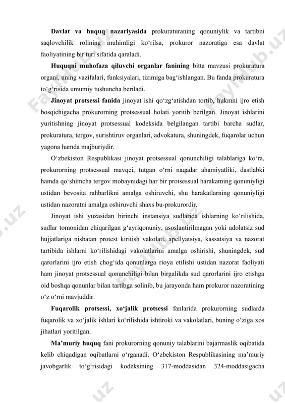‘ziga xos jihatlari yoritilgan. ma’muriy huquq fani prokurorning qonuniy talablarini bajarmaslik oqibatida kelib chiqadigan oqibatlarni o‘rganadi. o‘zbekiston respublikasining ma’muriy javobgarlik to‘g‘risidagi kodeksining 317-moddasidan 324-moddasigacha prokurorning protesti bilan bog‘liq normalarga bag‘ishlangan. masalan, 317-modda ma’muriy huquqbuzarlik to‘g‘risidagi ish yuzasidan chiqarilgan qaror xususida protest bildirish deb nomlanib, unda qayd etilishicha, prokuror ma’muriy huquqbuzarlik to‘g‘risidagi ish yuzasidan: 1) tuman (shahar) sudining ma’muriy ishlar bo‘yicha sudyasi qarori ustidan - tuman (shahar) sudi raisiga yoki yuqori turuvchi sudga; 2) boshqa organ (mansabdor shaxs) qarori ustidan -qaror chiqargan organga (mansabdor shaxsga) yoki yuqori turuvchi organga (mansabdor shaxsga) protest bildirishi mumkin. xo‘jalik sudining ma’muriy huquqbuzarlik to‘g‘risidagi ish bo‘yicha hal qiluv qarori ustidan o‘zbekiston respublikasi xo‘jalik-protsessual kodeksida belgilangan tartibda protest keltiriladi. prokurorning protest bildirishi ma’muriy huquqbuzarlik to‘g‘risidagi ish yuzasidan qabul qilingan qaror ijrosini protest ko‘rib chiqilgunga qadar to‘xtatib turadi. o‘zbekiston respublikasi prezidenti asarlarida prokuratura haqida i. a. karimovning "barcha fuqarolarning qonun oldidagi huquqiy tengligini va qonunning ustunligini, jamiyat manfaatlari …