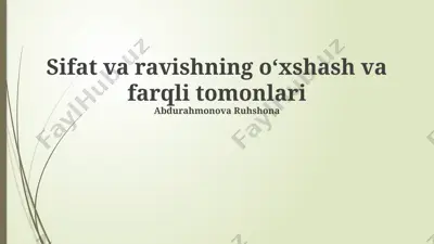 sifat va ravishning oʻxshash va farqli tomonlari — PPTX