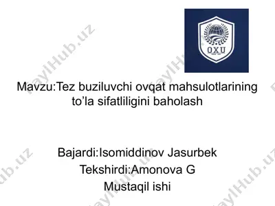 tez buziluvchi ovqat mahsulotlarining to’la sifatliligini baholash — PPTX