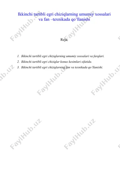 ikkinchi tartibli egri chiziqlarning umumiy xossalari va fan –texnikada qo’llanishi — DOC