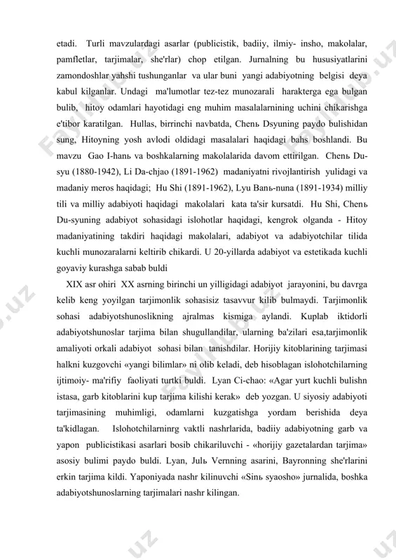 di. tarjimonlik sohasi adabiyotshunoslikning ajralmas kismiga aylandi. kuplab iktidorli adabiyotshunoslar tarjima bilan shugullandilar, ularning ba'zilari esa,tarjimonlik amaliyoti orkali adabiyot sohasi bilan tanishdilar. horijiy kitoblarining tarjimasi halkni kuzgovchi «yangi bilimlar» ni olib keladi, deb hisoblagan islohotchilarning ijtimoiy- ma'rifiy faoliyati turtki buldi. lyan ci-chao: «agar yurt kuchli bulishn istasa, garb kitoblarini kup tarjima kilishi kerak» deb yozgan. u siyosiy adabiyoti tarjimasining muhimligi, odamlarni kuzgatishga yordam berishida deya ta'kidlagan. islohotchilarninrg vaktli nashrlarida, badiiy adabiyotning garb va yapon publicistikasi asarlari bosib chikariluvchi - «horijiy gazetalardan tarjima» asosiy bulimi paydo buldi. lyan, julь vernning asarini, bayronning she'rlarini erkin tarjima kildi. yaponiyada nashr kilinuvchi «sinь syaosho» jurnalida, boshka adabiyotshunoslarning tarjimalari nashr kilingan. xx asr boshlarida tarjimonlik faoliyatining ravnak topishi van tao (1828-1897), yanь fu (1853-1921), linь shu (1852-1924) va boshkalarning nomlari bilan boglik. ilmiy adabiyotshunosli tarjimoni sifatida nom taratgan yanь fu, nasrning postulatalaridan foydalangan holda, uzining tarjima nazariyasini yaratdi. linь shuning tarjimalari hhasr boshlarida kata muvaffakkiyatga …