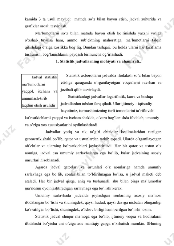 ga ega bo’lib, sonlar bilan to’ldirilmagan bo’lsa, u jadval maketi deb ataladi. har bir jadval qisqa, aniq va tushunarli, shu bilan birga ma’lumotlar ma’nosini oydinlashtiradigan sarlavhaga ega bo’lishi kerak. umumiy sarlavhada jadvalda joylashgan sonlarning asosiy ma’nosi ifodalangan bo’lishi va shuningdek, qaysi hudud, qaysi davrga nisbatan olinganligi ko’rsatilgan bo’lishi, shuningdek, o’lchov birligi ham berilgan bo’lishi lozim. statistik jadval chuqur ma’noga ega bo’lib, ijtimoiy voqea va hodisalarni ifodalashi bo’yicha uni o’ziga xos mantiqiy gapga o’xshatish mumkin. shuning uchun har bir statistik jadvalning egasi va kesimi mavjuddir. har xil ko’rsatkichlar orqali ta’riflanayotgan statistik to’plam jadvalning egasi, ko’rsatkichlar esa jadvalning kesimi hisoblanadi. jadvalning egasi, odatda, jadvalning chap qismida, kesimi esa o’ng tomonida bo’ladi. lekin ular aksincha joylanishi ham mumkin (jadval 4.1 ga qaralsin). 2. jadval turlari va tuzish qoidalari. iqtisodiy izlanishlarda statistik jadvallarning har xil turlari qo’llaniladi. eganing tuzilishiga qarab statistik jadvallar uch turga bo’linadi: oddiy, gruppaviy va kombinatsion. oddiy jadval deb o’rganilayotgan ob’ektlar …