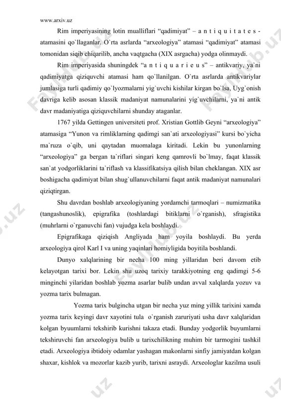 homiyligida boyitila boshlandi. dunyo xalqlarining bir necha 100 ming yillaridan beri davom etib kelayotgan tarixi bor. lekin shu uzoq tarixiy tarakkiyotning eng qadimgi 5-6 minginchi yilaridan boshlab yozma asarlar bulib undan avval xalqlarda yozuv va yozma tarix bulmagan. yozma tarix bulgincha utgan bir necha yuz ming yillik tarixini xamda yozma tarix keyingi davr xayotini tula o`rganish zaruriyati usha davr xalqlaridan kolgan byuumlarni tekshirib kurishni takaza etadi. bunday yodgorlik buyumlarni tekshiruvchi fan arxeologiya bulib u tarixchilikning muhim bir tarmogini tashkil etadi. arxeologiya ibtidoiy odamlar yashagan makonlarni sinfiy jamiyatdan kolgan shaxar, kishlok va mozorlar kazib yurib, tarixni asraydi. arxeologlar kazilma usuli bilan ish kuradilar. arxe-ologiya fani xali boshka fanlarga karaganda yosh bulishiga karamay dunyoda katta e`tibor kozongan va xammani kiziktirgan fan. urta osiyoda tarixchilik uzok vaktni uz ichiga oladi. muxam-mad narshaxiyning “buxoro tarixi” (balemiyning tarix tobore tarjimasi) kabi asarlari yozilganiga ming yildan oshgan bulsada ulardan xozir xam foydalaniladi. tarix ma`lumotlariga karaganda tarixchilik …