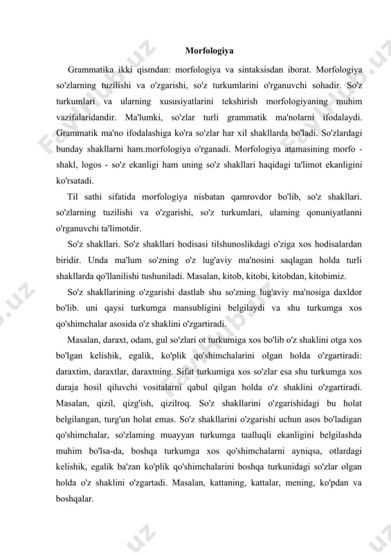 otlardagi kelishik, egalik ba'zan ko'plik qo'shimchalarini boshqa turkunidagi so'zlar olgan holda o'z shaklini o'zgartadi. masalan, kattaning, kattalar, mening, ko'pdan va boshqalar. so'z shakllarining o'zgarishi ikki holatni yuzaga keltiradi. birinchidan, so'z shakli o'zgarganda, so'zdagi asosiy ma'noga qo'shimcha ravishda grammatik ma'no ifodalanadi. masalan. bolalar so'zidagi -lar qo'shimchasi orqali ifodalangan ma'no ko'plik ma'nosidir. ikkinchidan, so'z shaklining o'zgarishi gapda so'zlaming o'zaro birikishini ta'minlaydi: ishdan kelmoq birikmasidagi qo'shimcha ushbu so'zlarni biriktirgan. ko'rinadiki, so'z shakllarini o'zgarishi natijasida morfologik shakl va sintaktik shakl vujudga keladi. morfologik shakl yasovchi qo'shimchalar yordamida, sintaktik shakl esa so'z o'zgartiruvchi qo'shimchalar orqali hosil bo'ladi. bundan tashqari tilda so'z yasalishi uchun xizmat qiladigan so'z yasovchi qo'shimchalar mavjud bo'lib, ular bir butun holda so'zning morfologik tuzilishini belgilaydi. grammatika va uning vazifalari grammatika tilshunoslik fanining nazariy bo'limlaridan biri bo'lib, gapda so'zlaming o'zgarishi va birikishi haqidagi qoidalarni o'rgatadi. grammatika atamasining ikki ma'nosi mavjud, birinchidan grammatika tilning muayyan tarkibiy qismi grammatik qurilishini ifodalasa, ikkinchidan shu grammatik qurilishga …