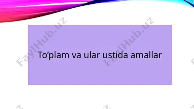 to’plam va ular ustida amallar — PPTX